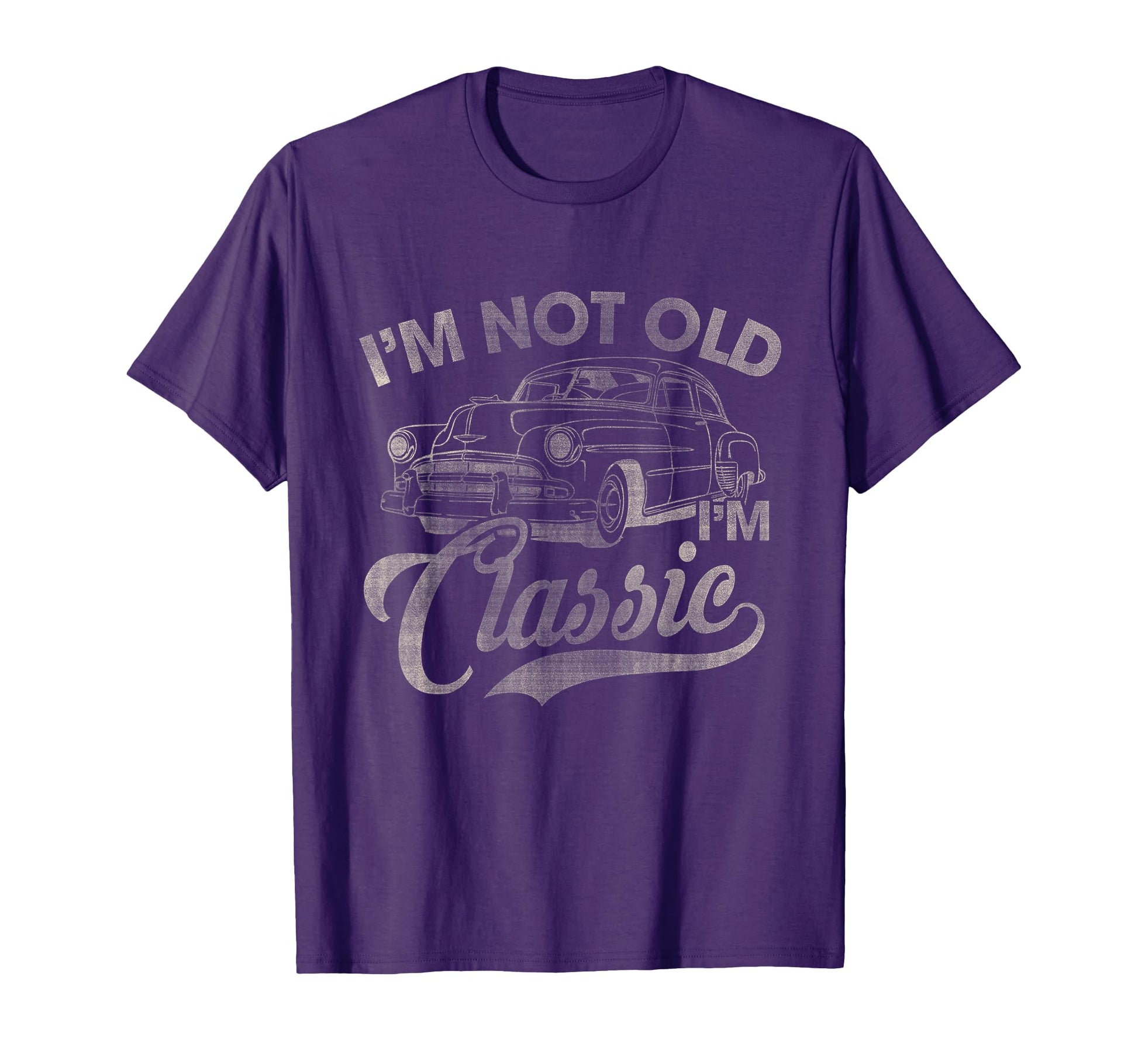 Im Not Old Im Funny Car Lover Dad T-Shirt - Streetwear Style Men Women - T-Shirt, Sweatshirt, Hoodie