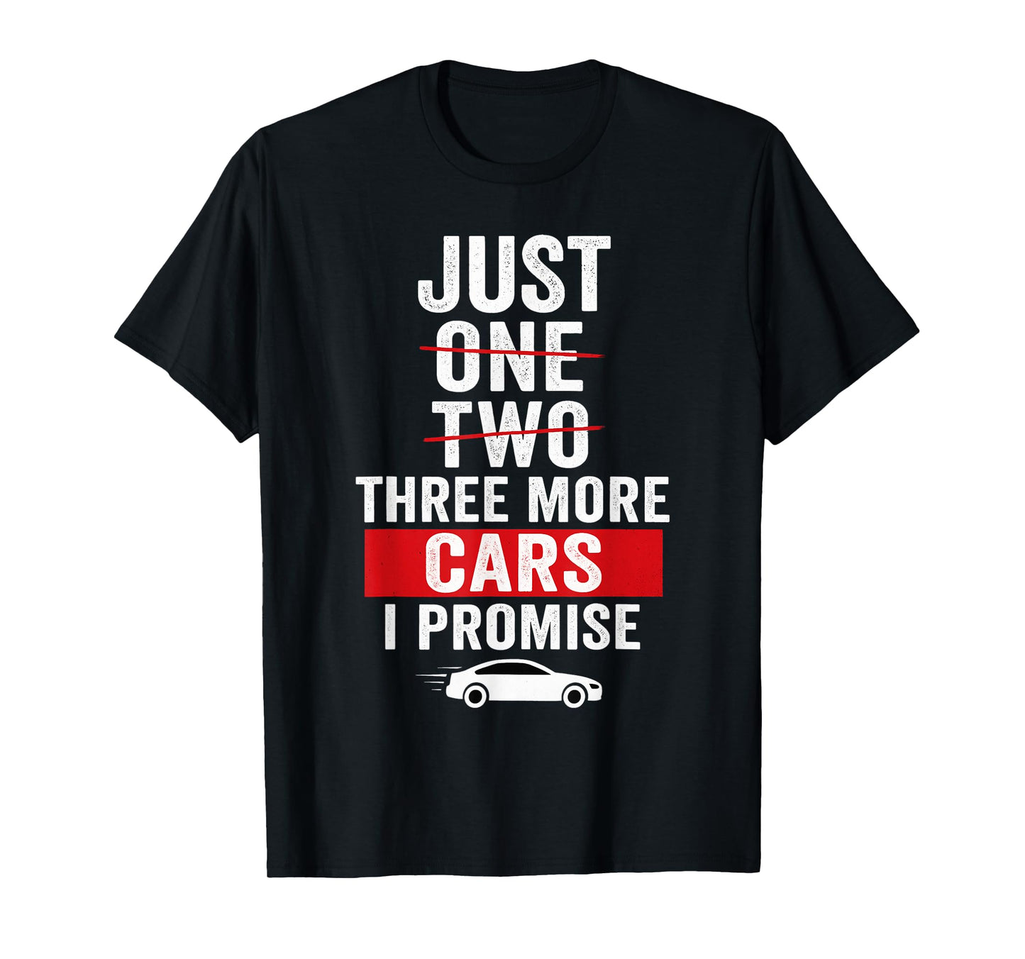 Just Three More Cars I Promise Car T-Shirt - Custom Art Print Men Women - T-Shirt, Sweatshirt, Hoodie