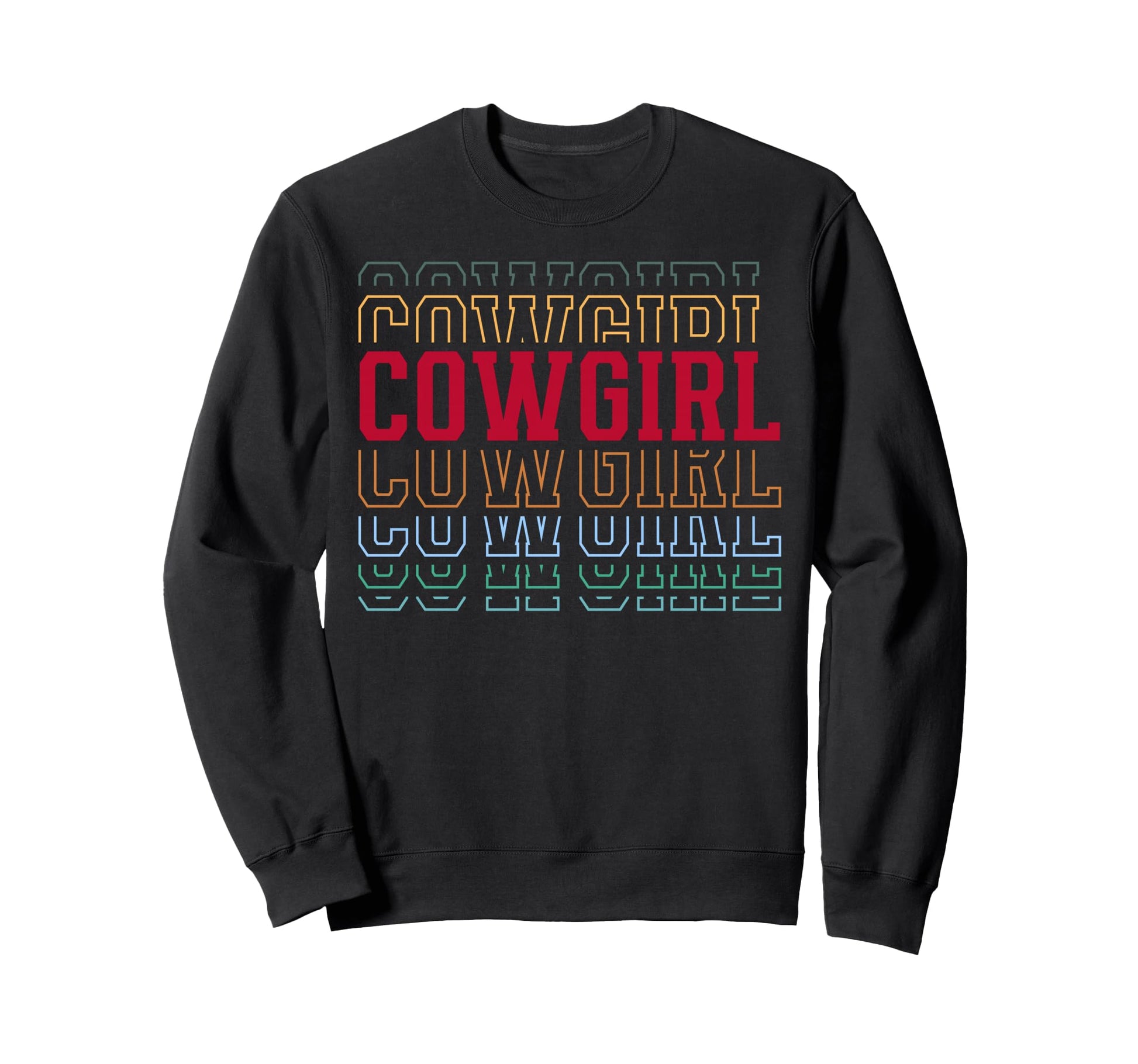 Cowgirl Funny Layered Text Horse Sweatshirt - Fun Novelty Design Men Women - T-Shirt, Sweatshirt, Hoodie