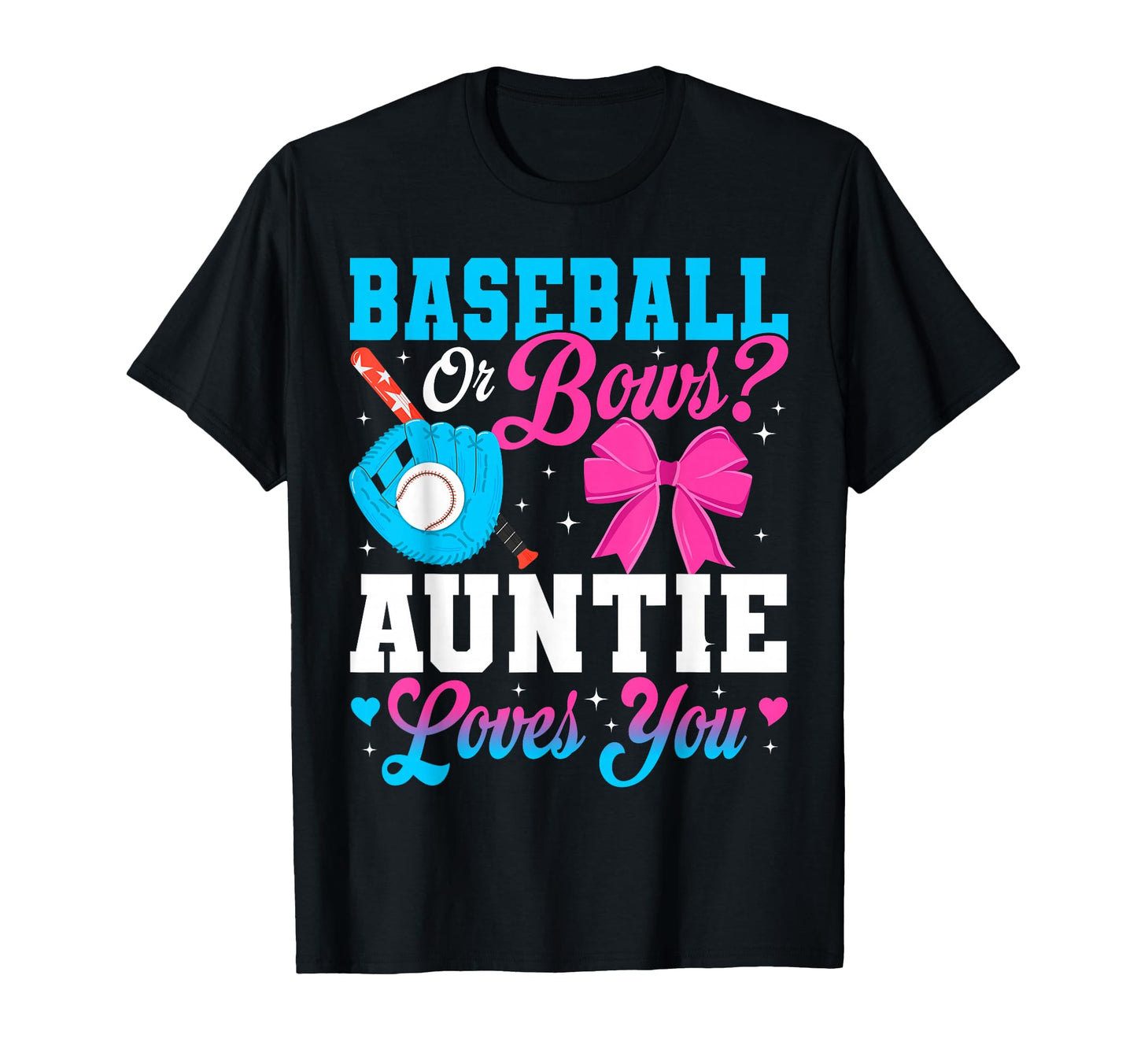 Baseball Or Bows Auntie Loves You T-Shirt - Custom Art Print Men Women - T-Shirt, Sweatshirt, Hoodie