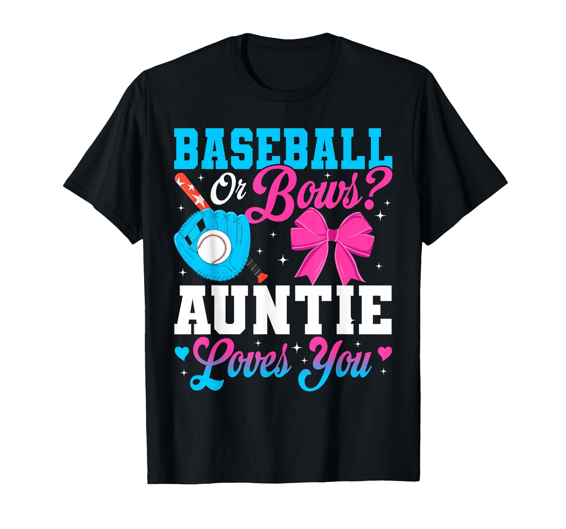 Baseball Or Bows Auntie Loves You T-Shirt - Custom Art Print Men Women - T-Shirt, Sweatshirt, Hoodie