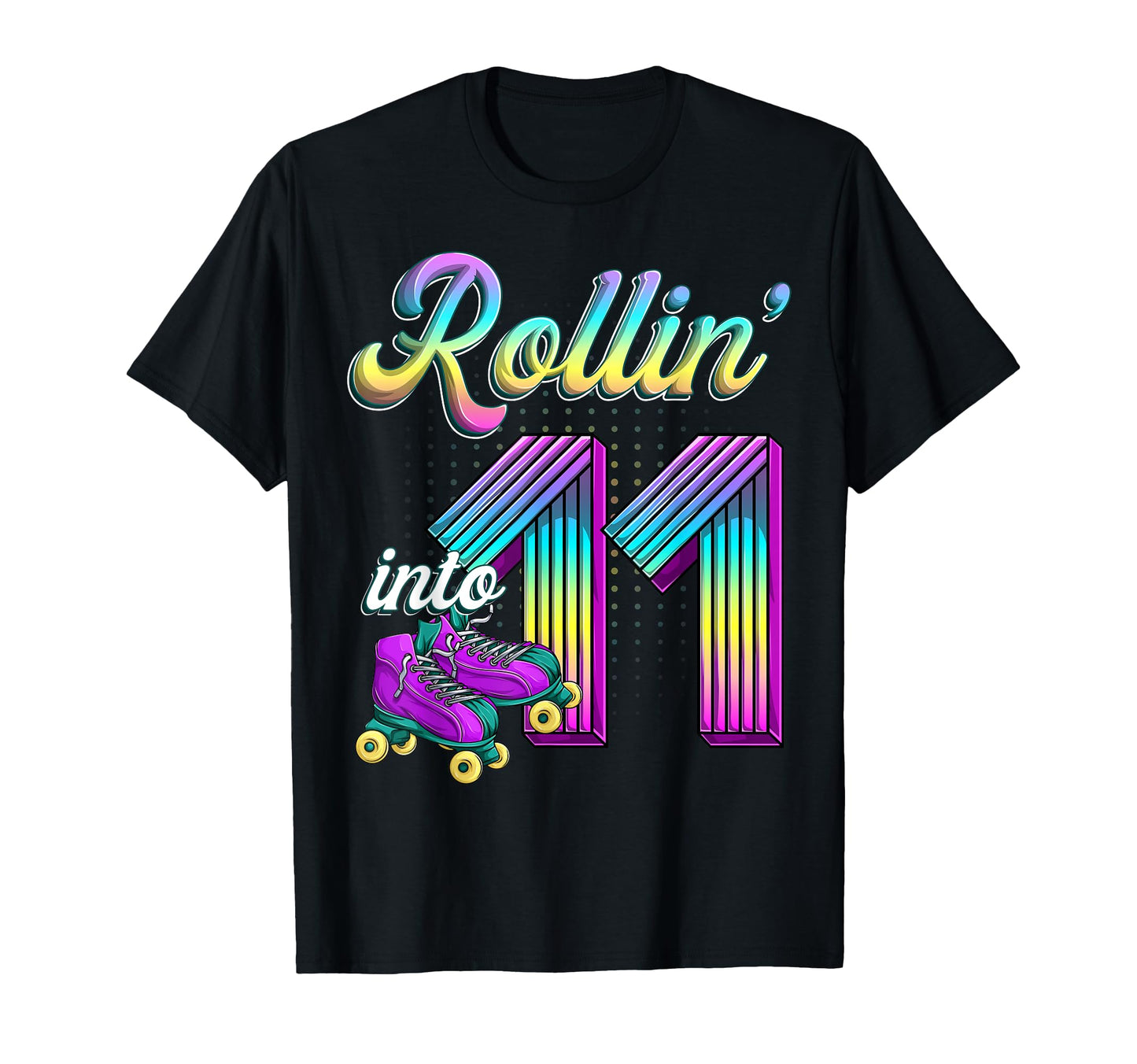 Rolling Into 11 Roller Skates 11Th T-Shirt - Novelty Apparel for Adults - T-Shirt, Sweatshirt, Hoodie