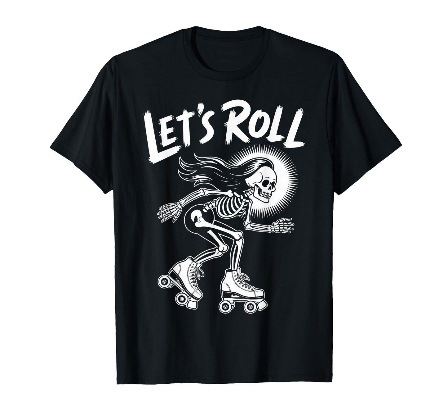 Lets Roll Skeleton Roller Skate T-Shirt - Streetwear Style Men Women - T-Shirt, Sweatshirt, Hoodie