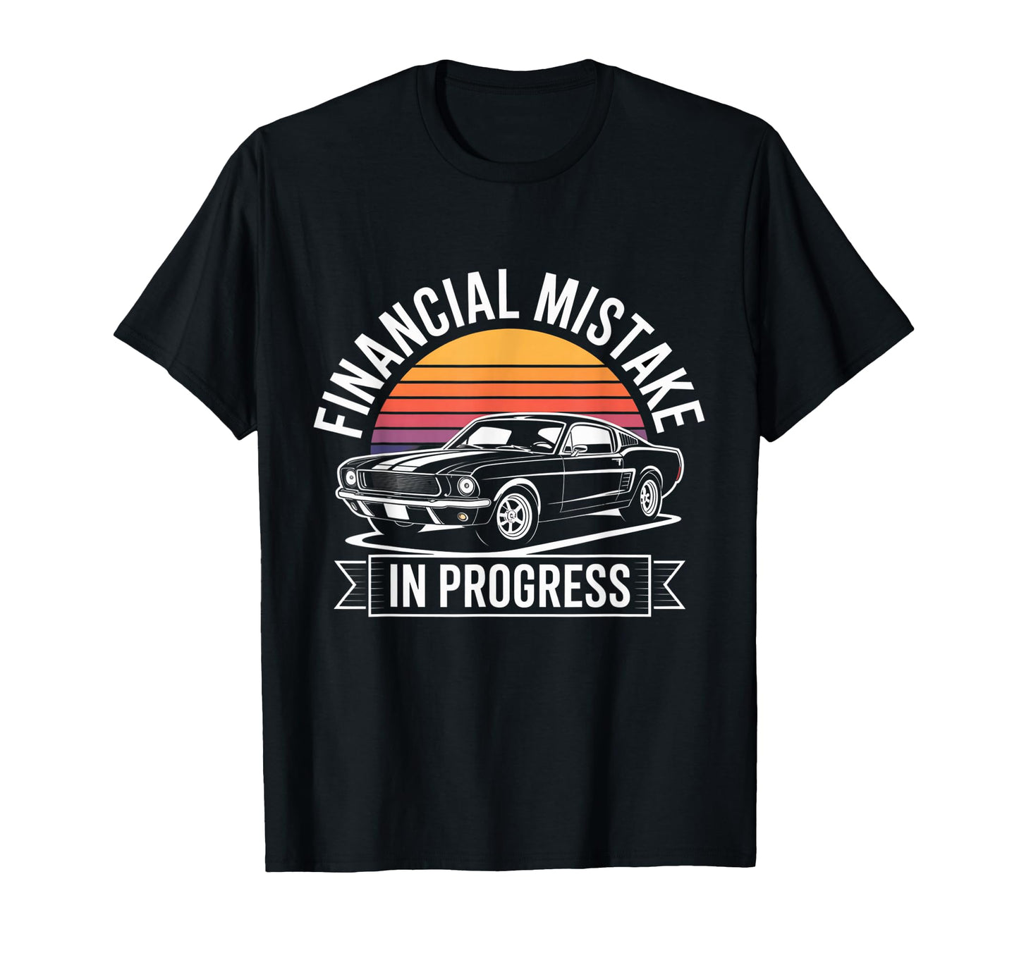 Financial Mistake Mechanic 67 Car T-Shirt - Novelty Apparel for Adults - T-Shirt, Sweatshirt, Hoodie