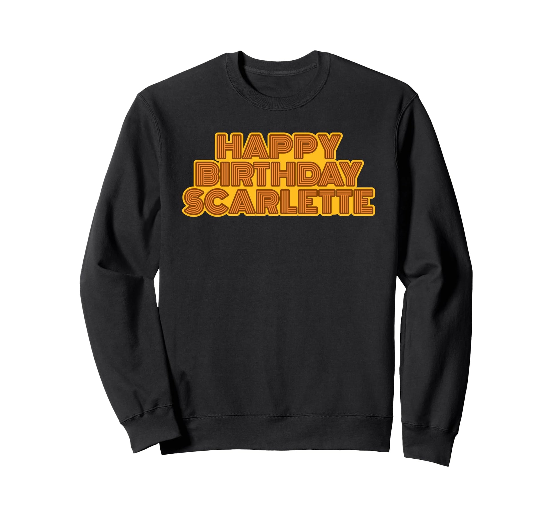 Happy Birthday Scarlette Sweatshirt - Casual Everyday Wear for Adults - T-Shirt, Sweatshirt, Hoodie