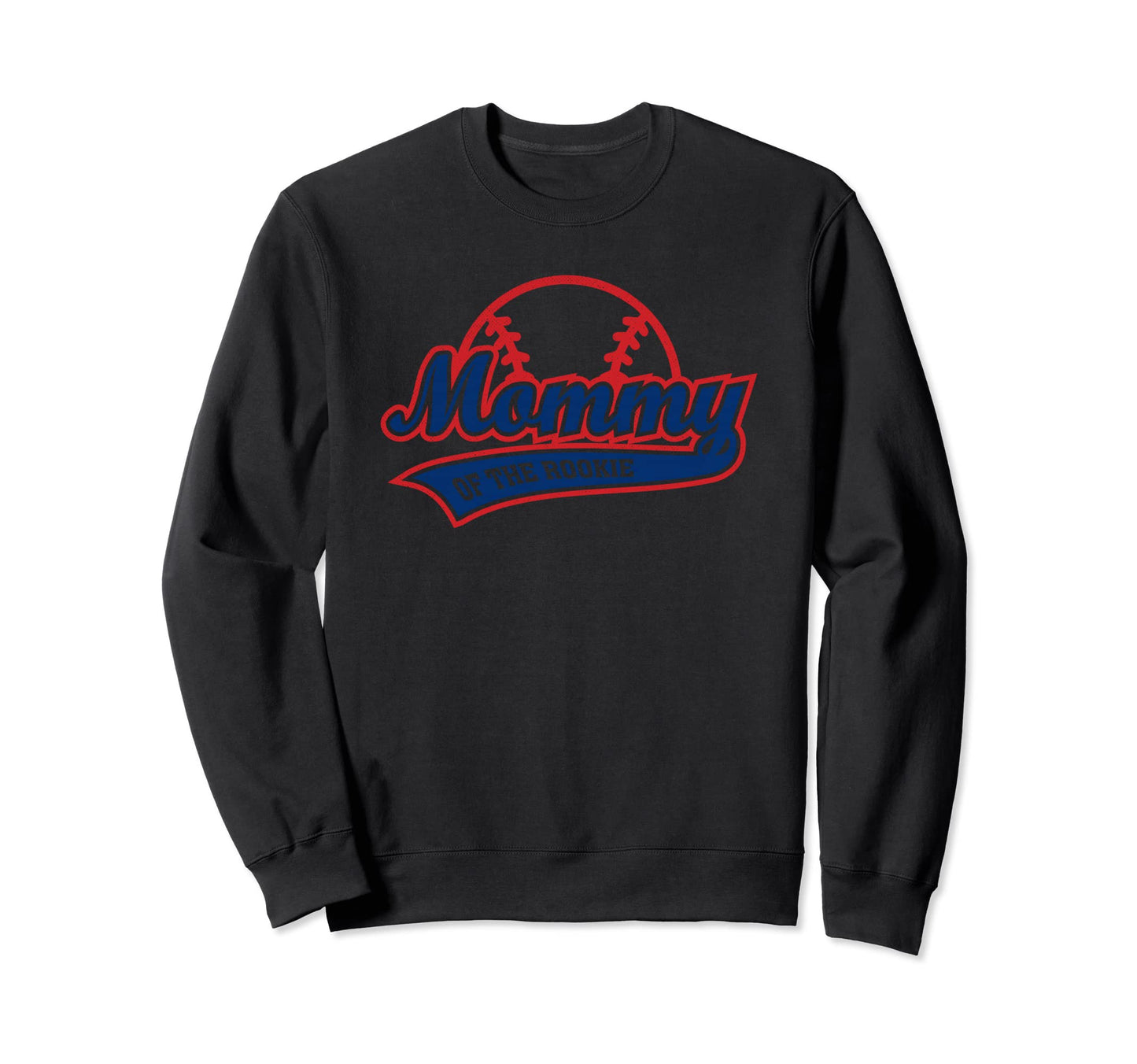 Funny Baseball Mommy Rookie Mom Sweatshirt - Streetwear Style Unisex - T-Shirt, Sweatshirt, Hoodie