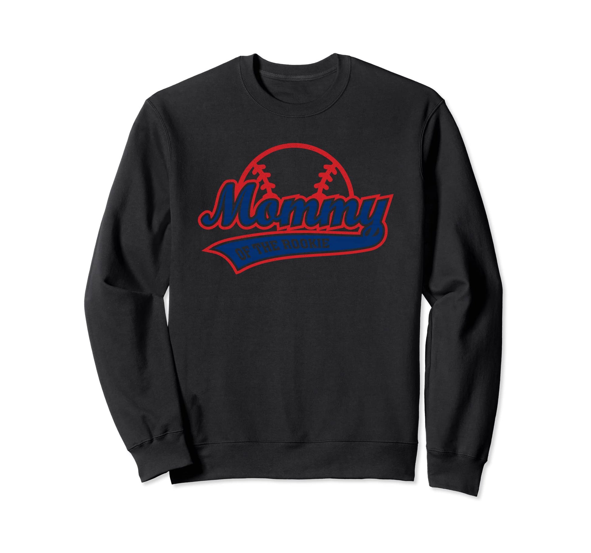 Funny Baseball Mommy Rookie Mom Sweatshirt - Streetwear Style Unisex - T-Shirt, Sweatshirt, Hoodie