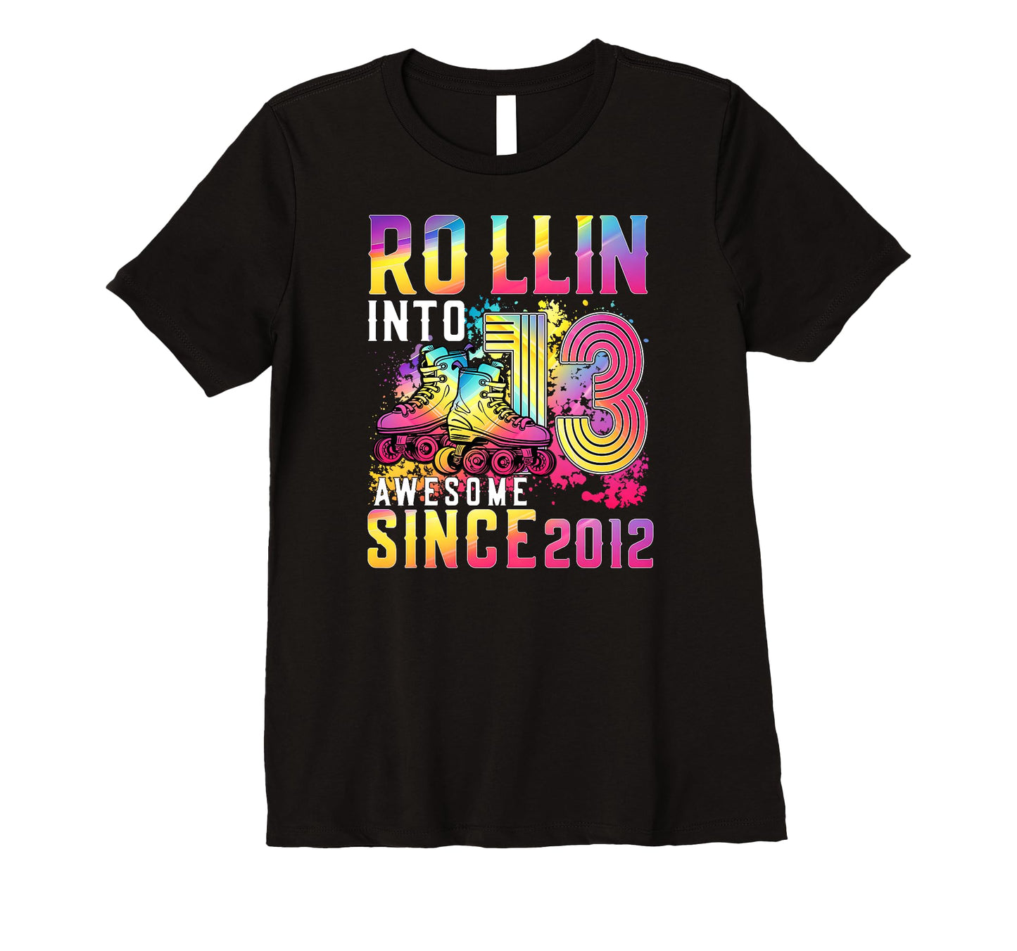 Roller Skater 13Th Birthday Rollin T-Shirt - Fun Novelty Design for Adults - T-Shirt, Sweatshirt, Hoodie
