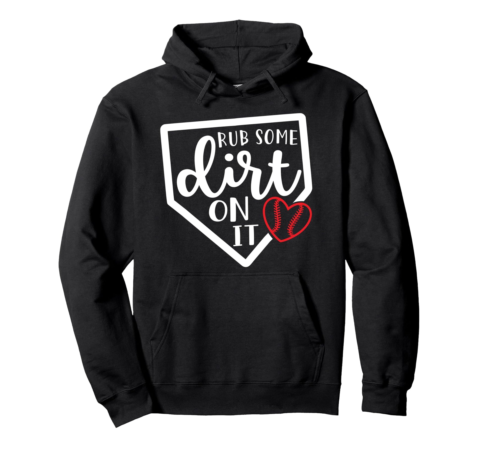 Rub Some Dirt It Baseball Softball Hoodie - Streetwear Style for Adults - T-Shirt, Sweatshirt, Hoodie