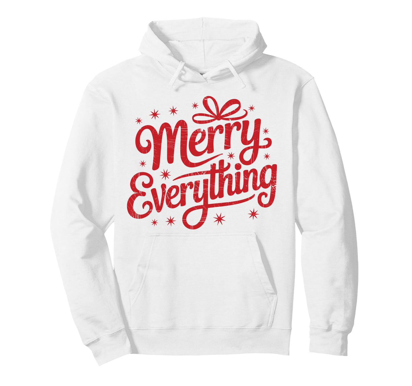 Merry Everything Holiday Typography Hoodie - Unique Graphic for Adults - T-Shirt, Sweatshirt, Hoodie