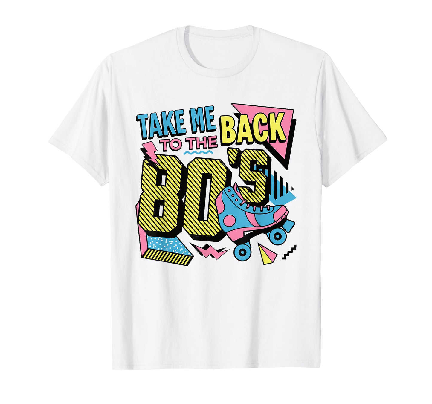 Take Me Back To 80S Roller Skate T-Shirt - Streetwear Style Unisex - T-Shirt, Sweatshirt, Hoodie