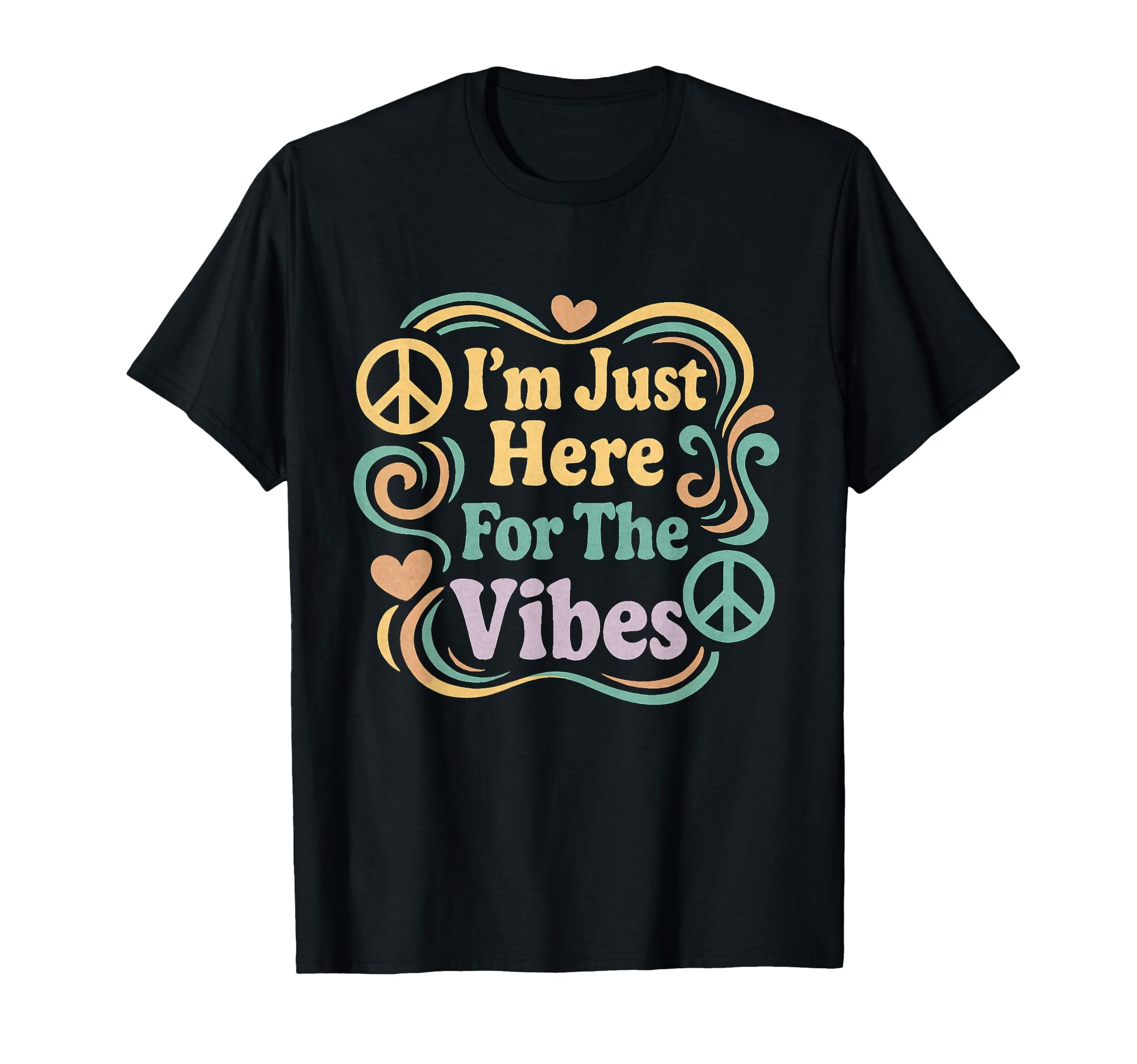 Im Just Here Vibes Typography T-Shirt - Fun Novelty Design Men Women - T-Shirt, Sweatshirt, Hoodie