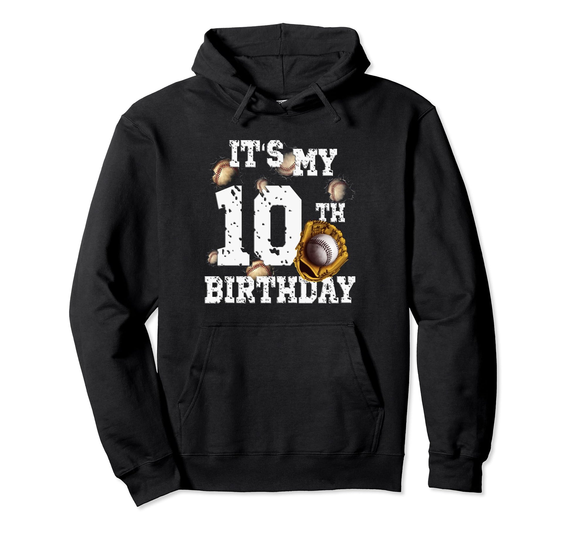 Funny Its My 10Th Birthday Fun Baseball Hoodie - Fun Novelty Design Unisex - T-Shirt, Sweatshirt, Hoodie