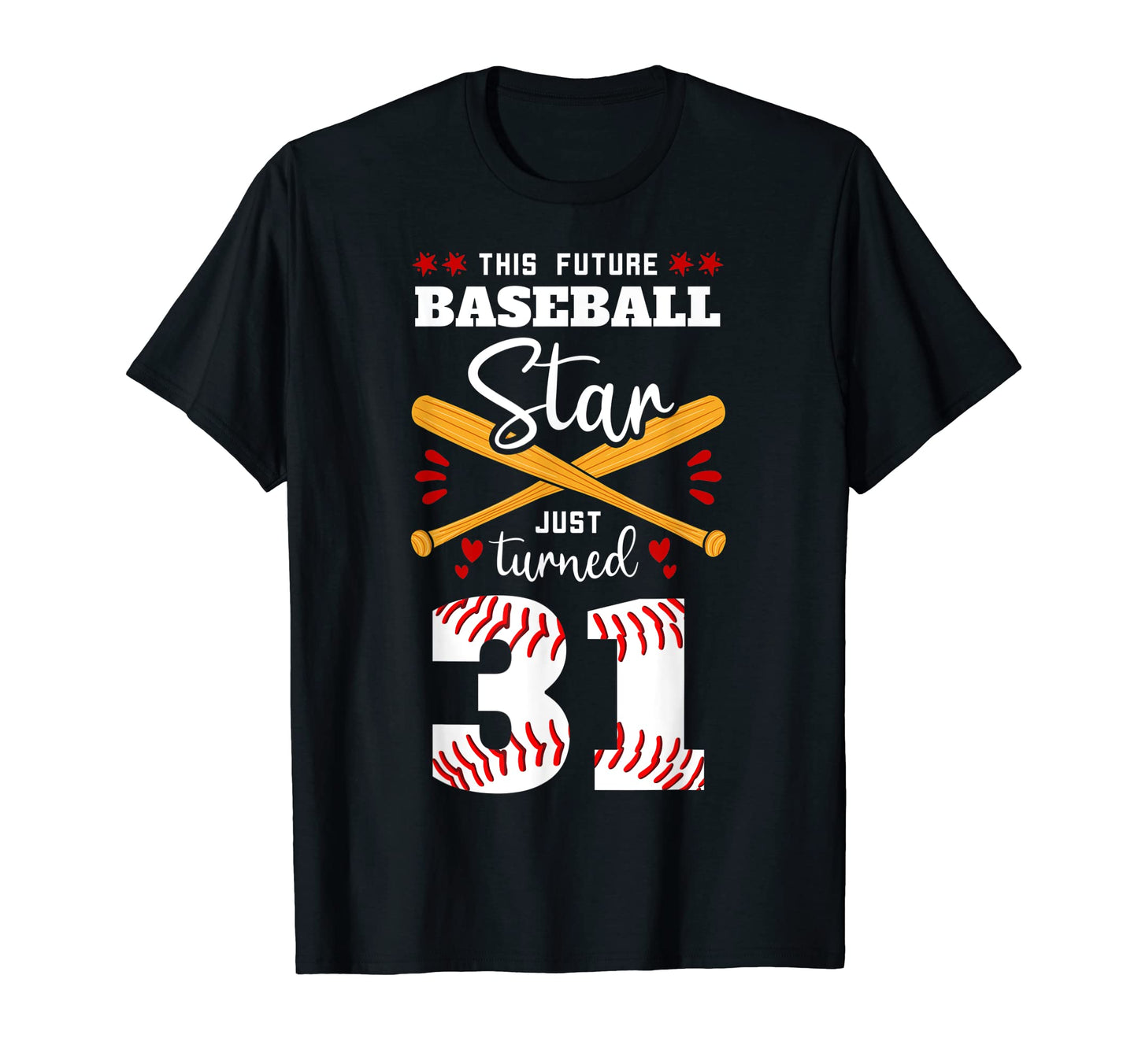 This Future Baseball Star Just Turned 31 T-Shirt - Minimalist Print Unisex - T-Shirt, Sweatshirt, Hoodie