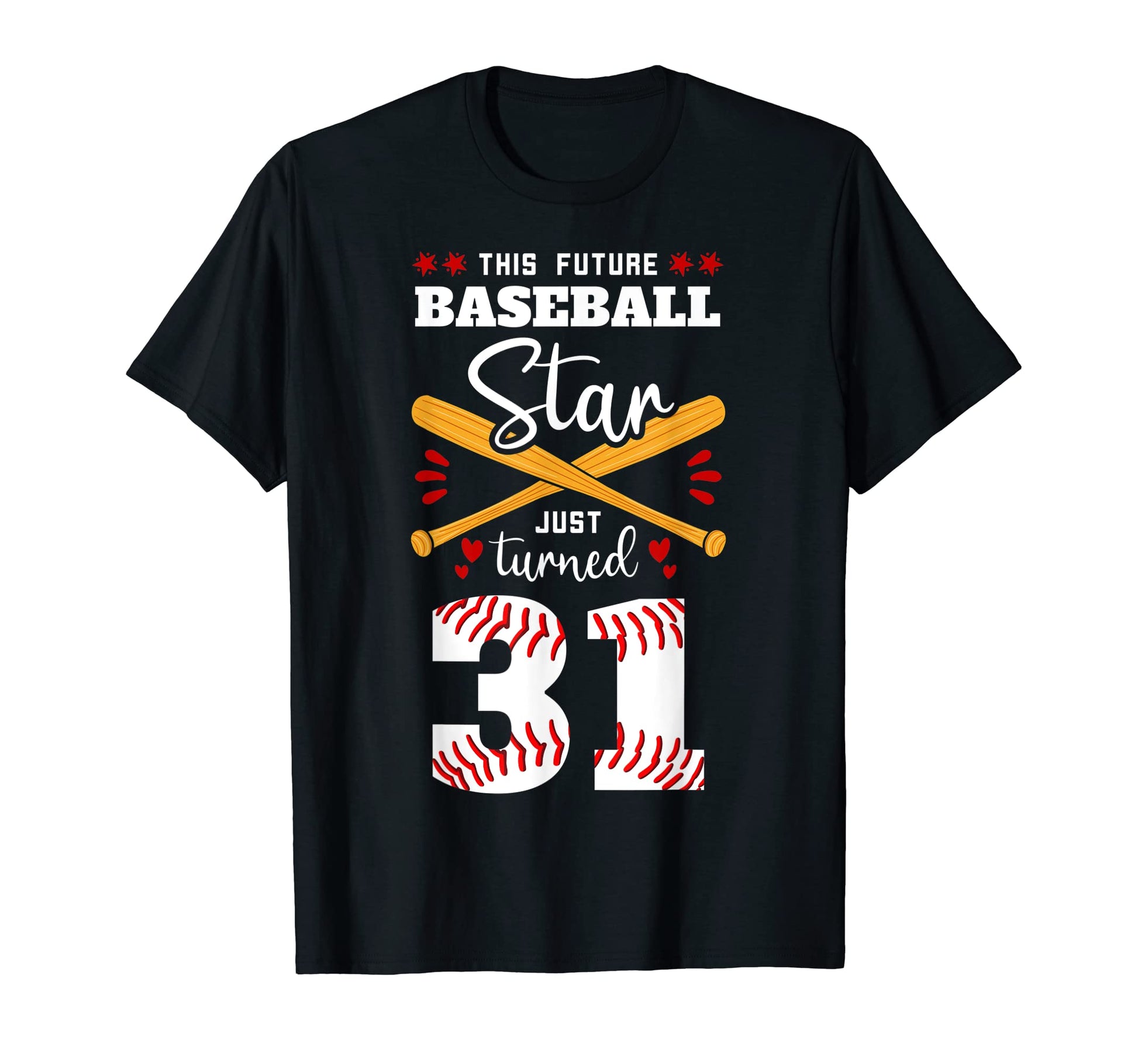 This Future Baseball Star Just Turned 31 T-Shirt - Minimalist Print Unisex - T-Shirt, Sweatshirt, Hoodie