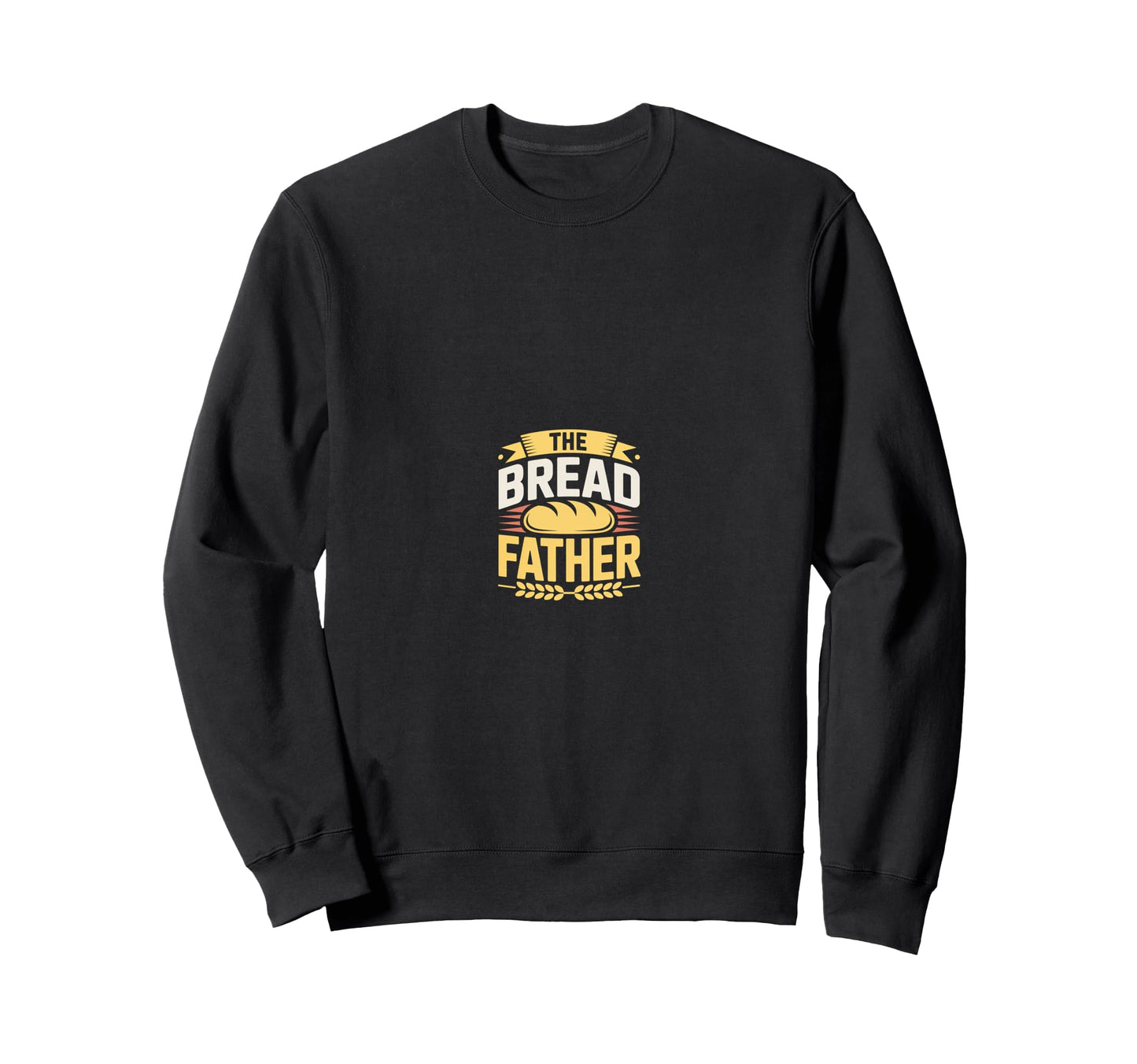 Bread Father Bread Baking Sourdough Sweatshirt - Novelty Apparel Men Women - T-Shirt, Sweatshirt, Hoodie