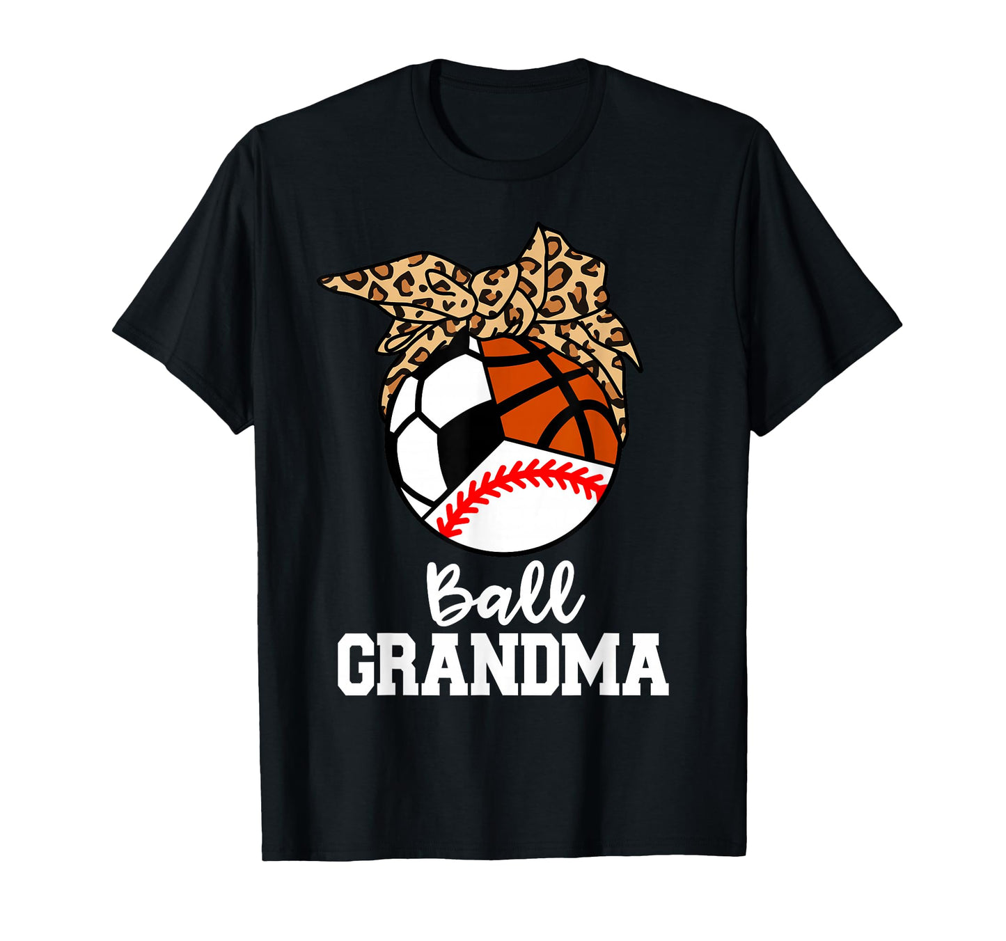 Ball Grandma Baseball Soccer Basketball T-Shirt - Graphic Print Unisex - T-Shirt, Sweatshirt, Hoodie