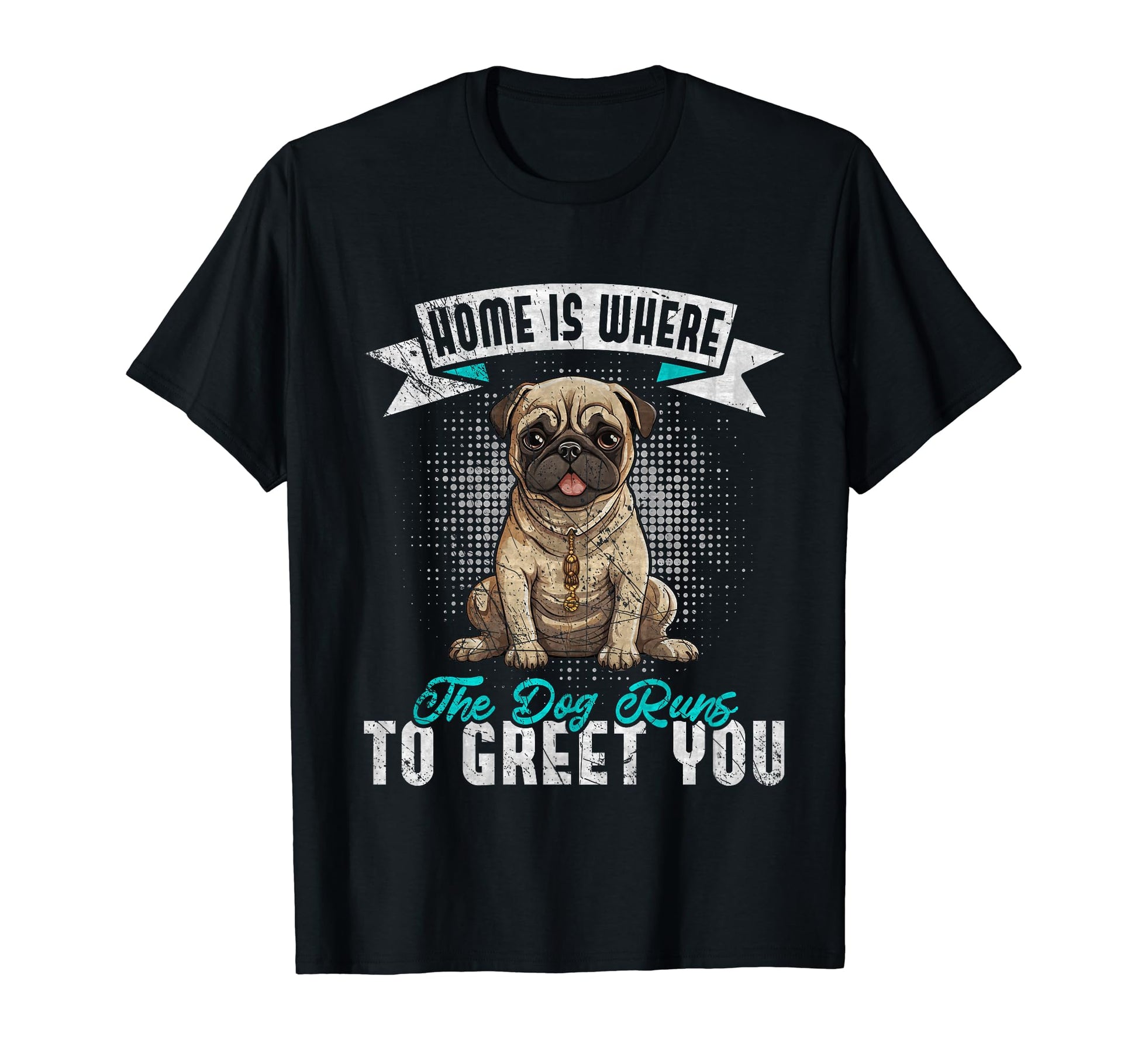 Home Is Where Dog Runs To Greet You T-Shirt - Trendy Graphic for Adults - T-Shirt, Sweatshirt, Hoodie