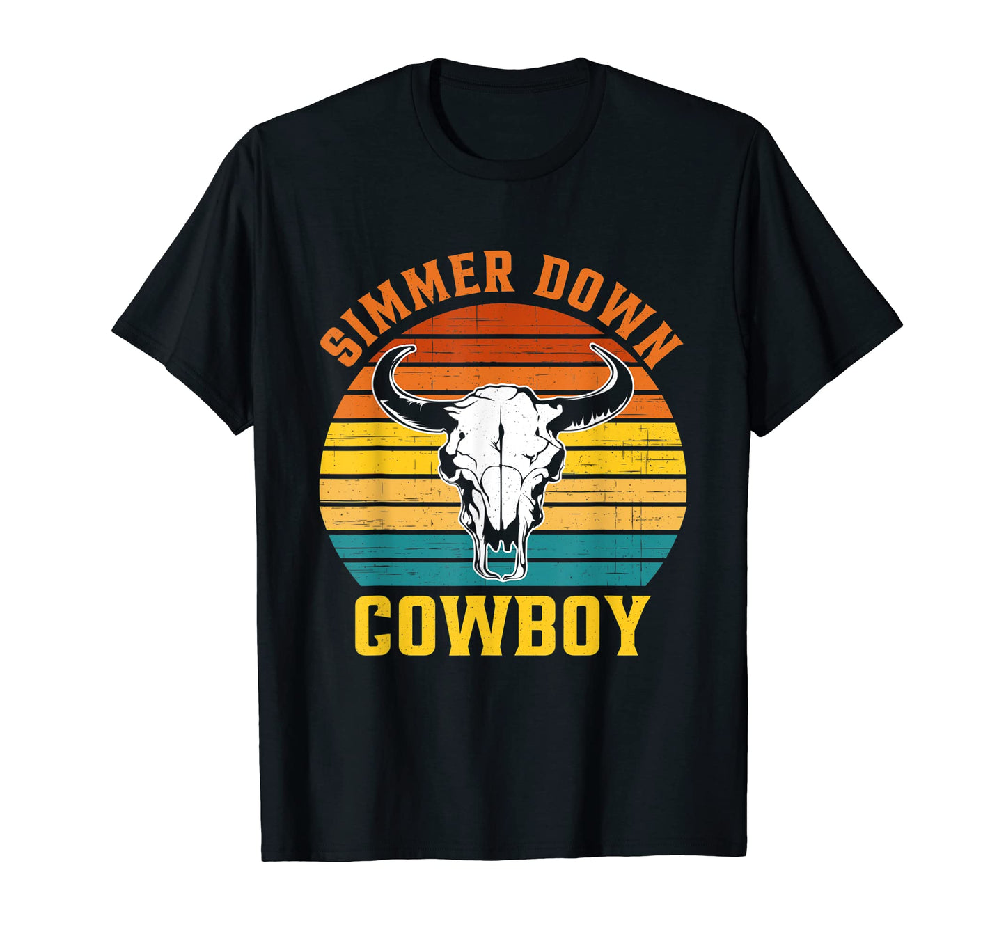 Simmer Down Cowboy T-Shirt - Fun Novelty Design Men Women - T-Shirt, Sweatshirt, Hoodie