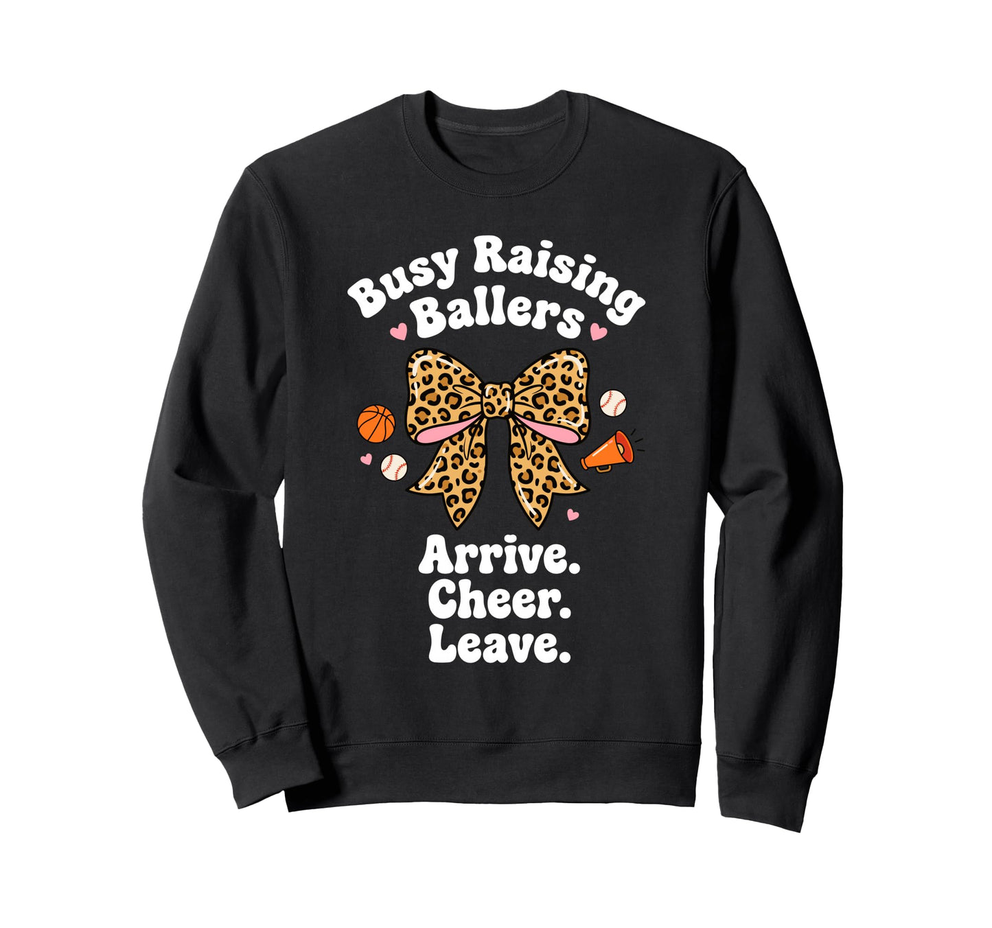 Busy Raising Ballers Arrive Cheer Sweatshirt - Minimalist Print for Adults - T-Shirt, Sweatshirt, Hoodie