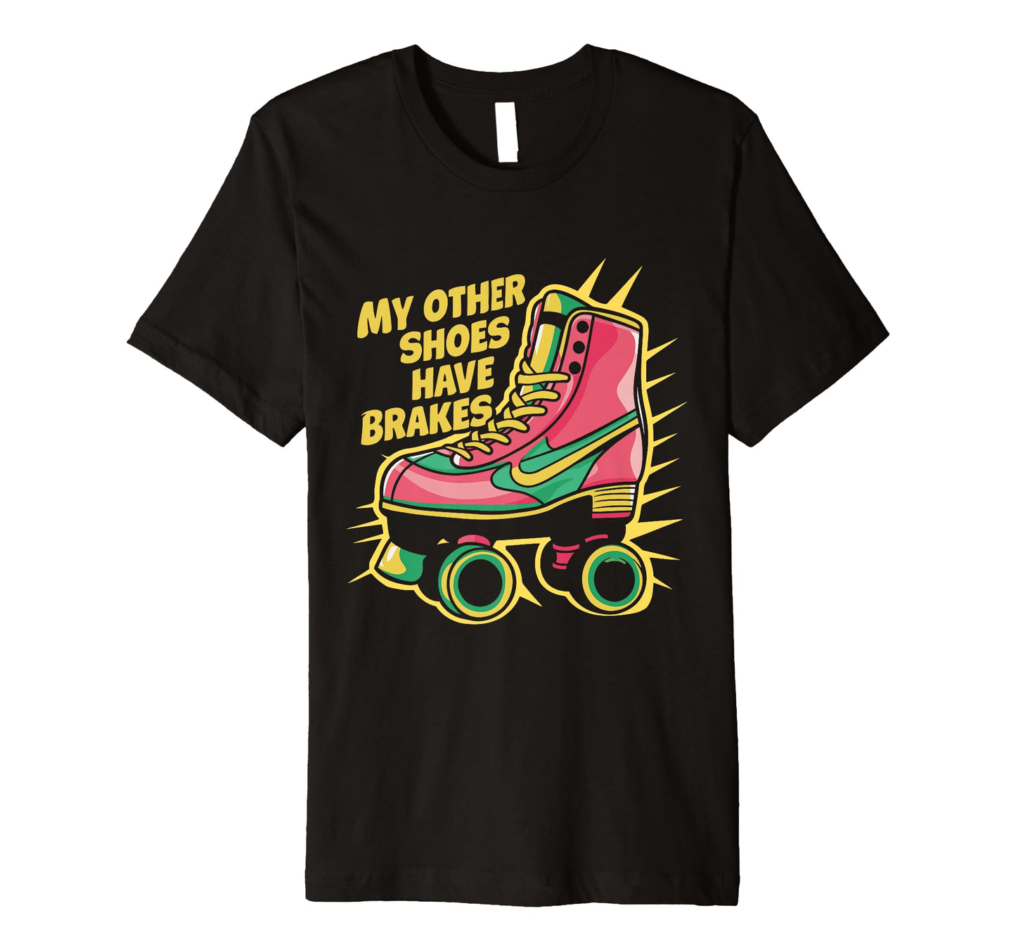 70S 80S Skates My Other Shoes Have T-Shirt - Trendy Graphic Men Women - T-Shirt, Sweatshirt, Hoodie