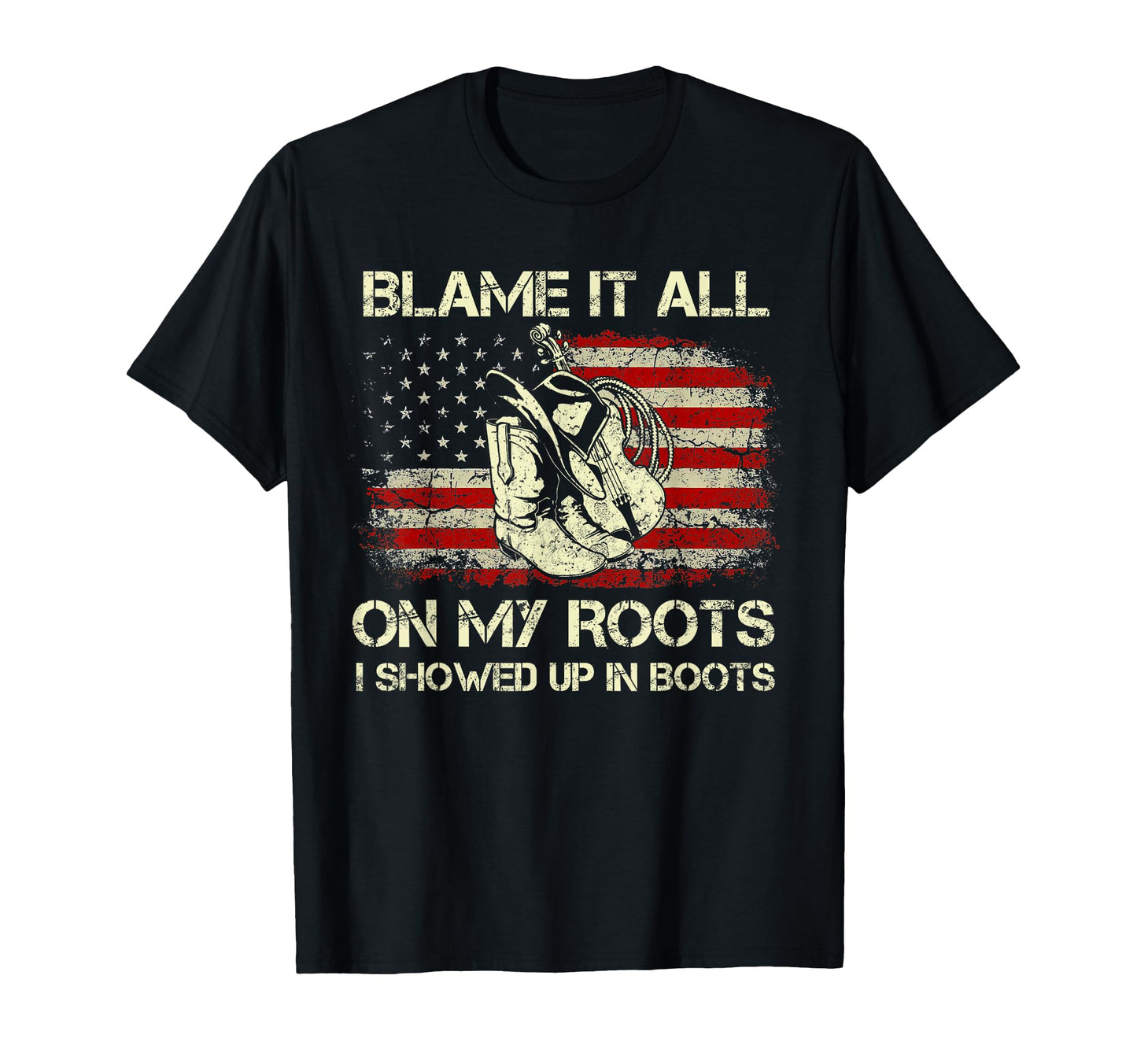Blame It All My Roots I Showed Up T-Shirt - Streetwear Style for Adults - T-Shirt, Sweatshirt, Hoodie