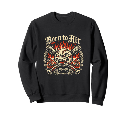 Baseball Born To Hit Flame Sweatshirt - Streetwear Style for Adults - T-Shirt, Sweatshirt, Hoodie