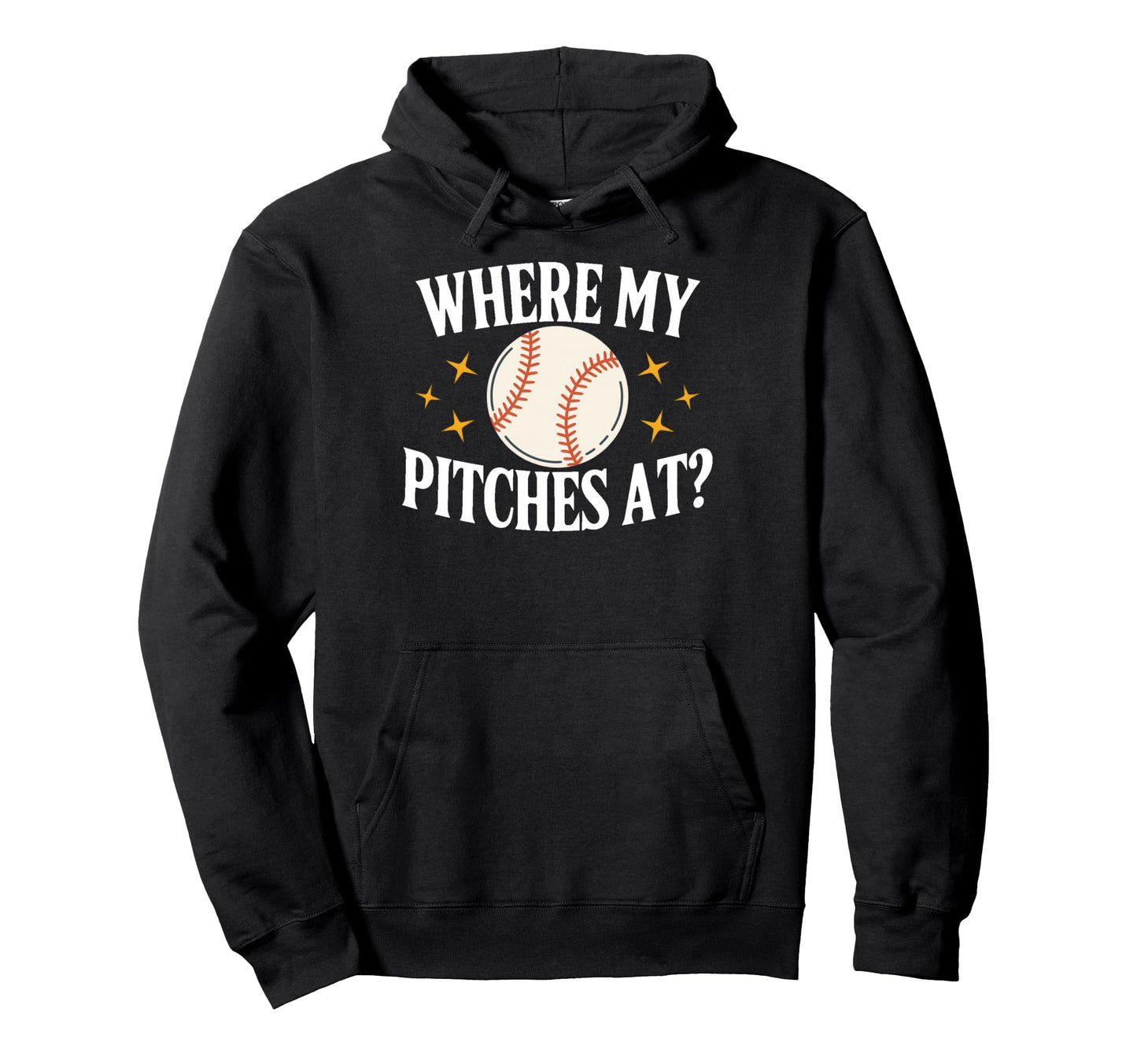 Where My Pitches Baseball Hoodie - Casual Everyday Wear for Adults - T-Shirt, Sweatshirt, Hoodie