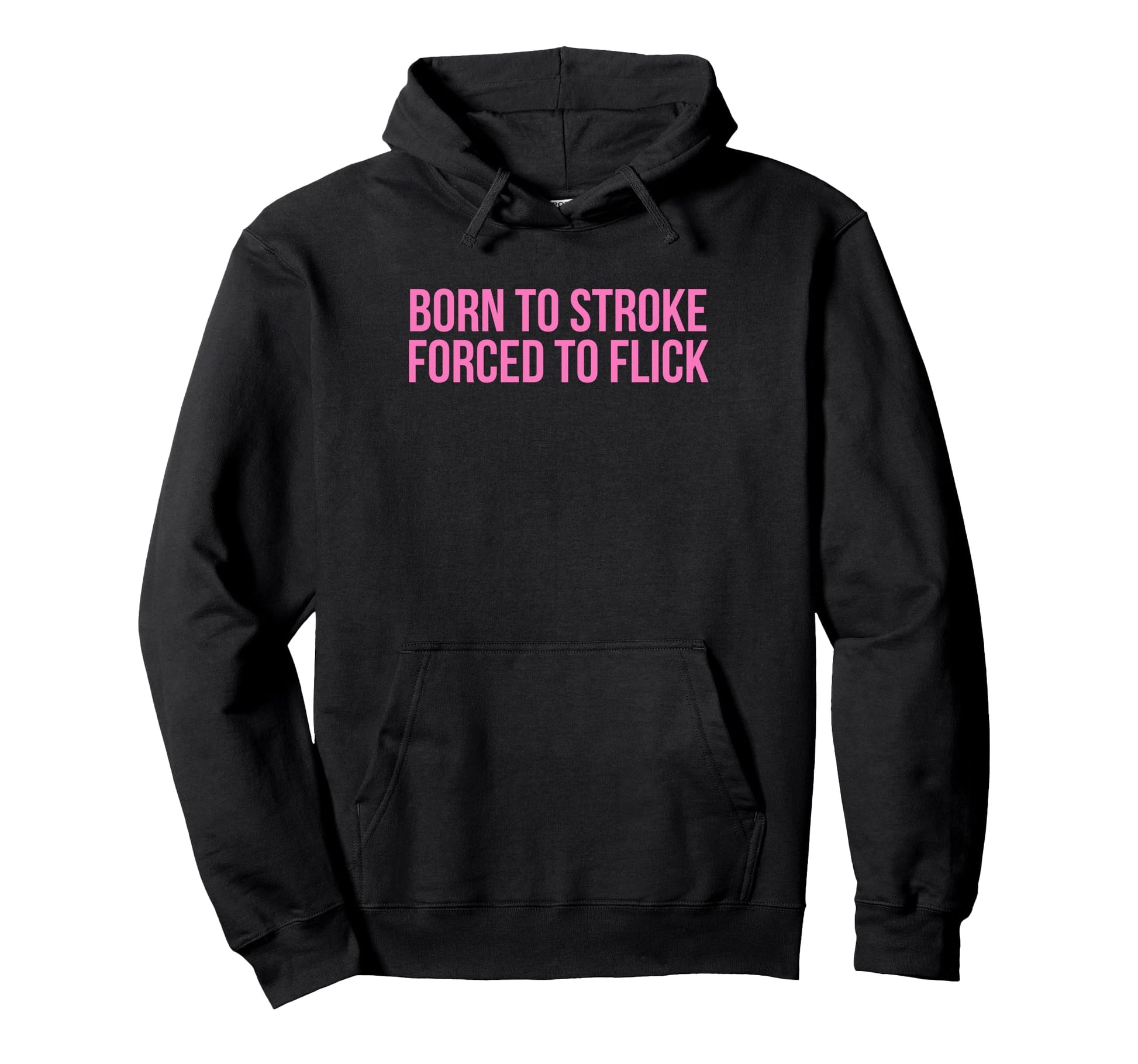 Born To Stroke Forced To Flick Funny Y2K Hoodie - Aesthetic Graphic Unisex - T-Shirt, Sweatshirt, Hoodie