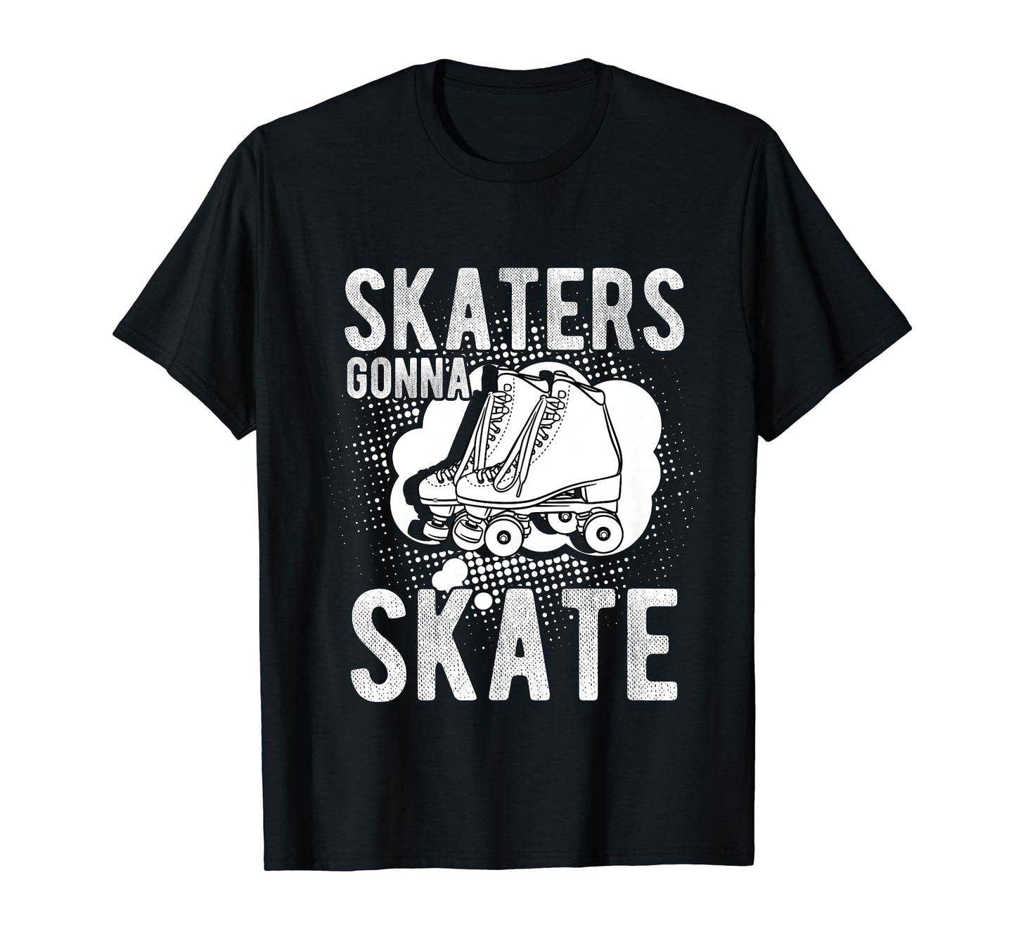 Skaters Gonna Skate Roller Skate T-Shirt - Minimalist Print Men Women - T-Shirt, Sweatshirt, Hoodie