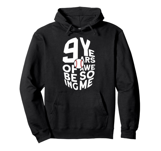 9 Years Being Awesome Baseball 9Th Hoodie - Fun Novelty Design Unisex - T-Shirt, Sweatshirt, Hoodie