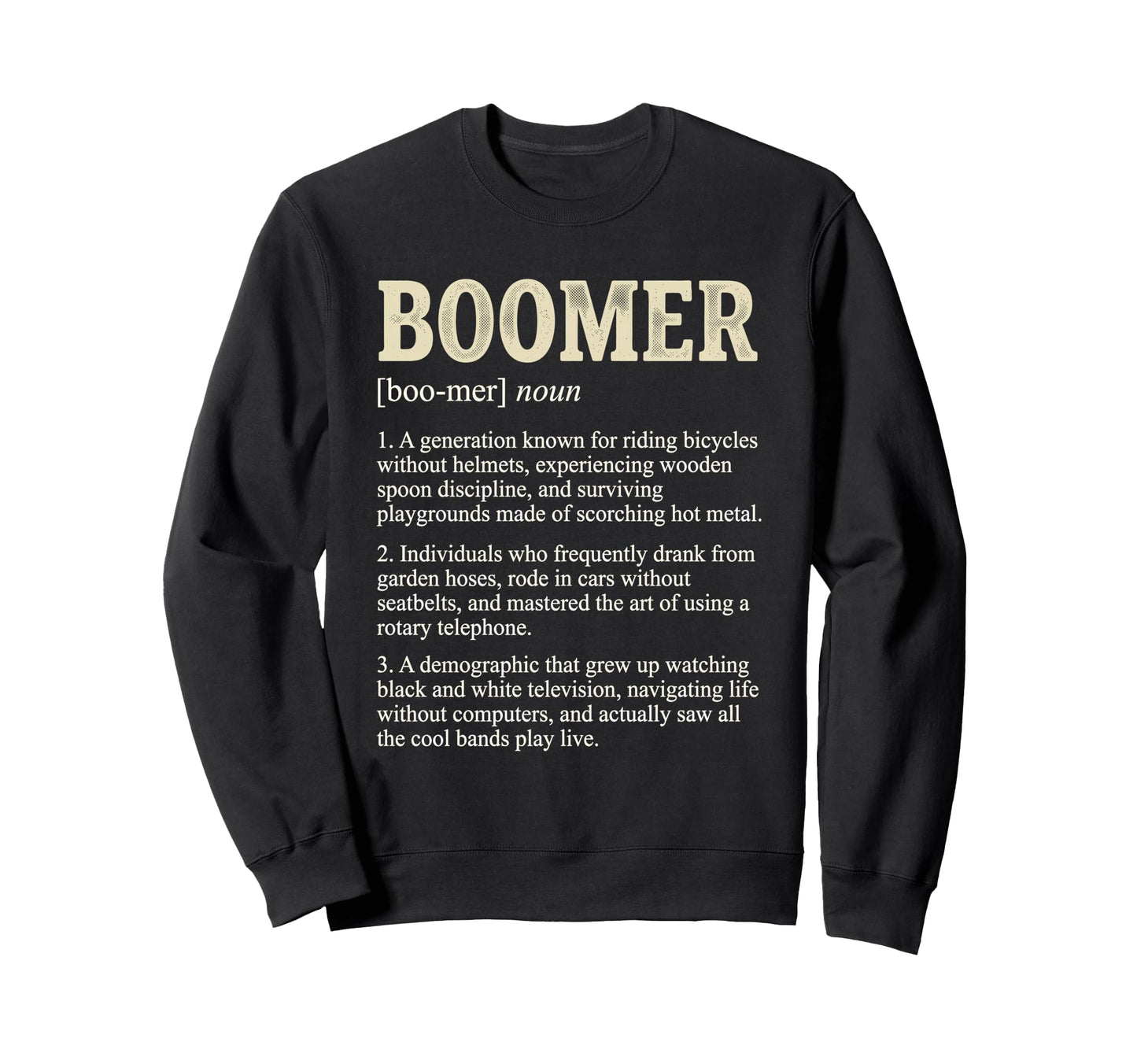 Boomer Definition Funny Boomer 60S 40S Sweatshirt - Novelty Apparel Unisex - T-Shirt, Sweatshirt, Hoodie