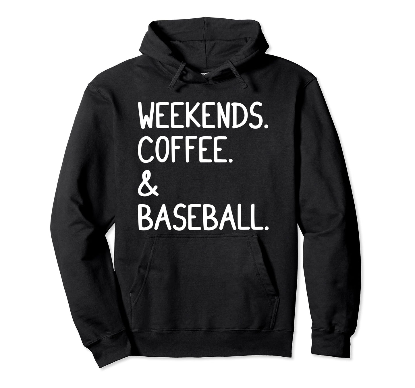 Weekends Coffee And Baseball Funny Hoodie - Casual Everyday Wear Unisex - T-Shirt, Sweatshirt, Hoodie