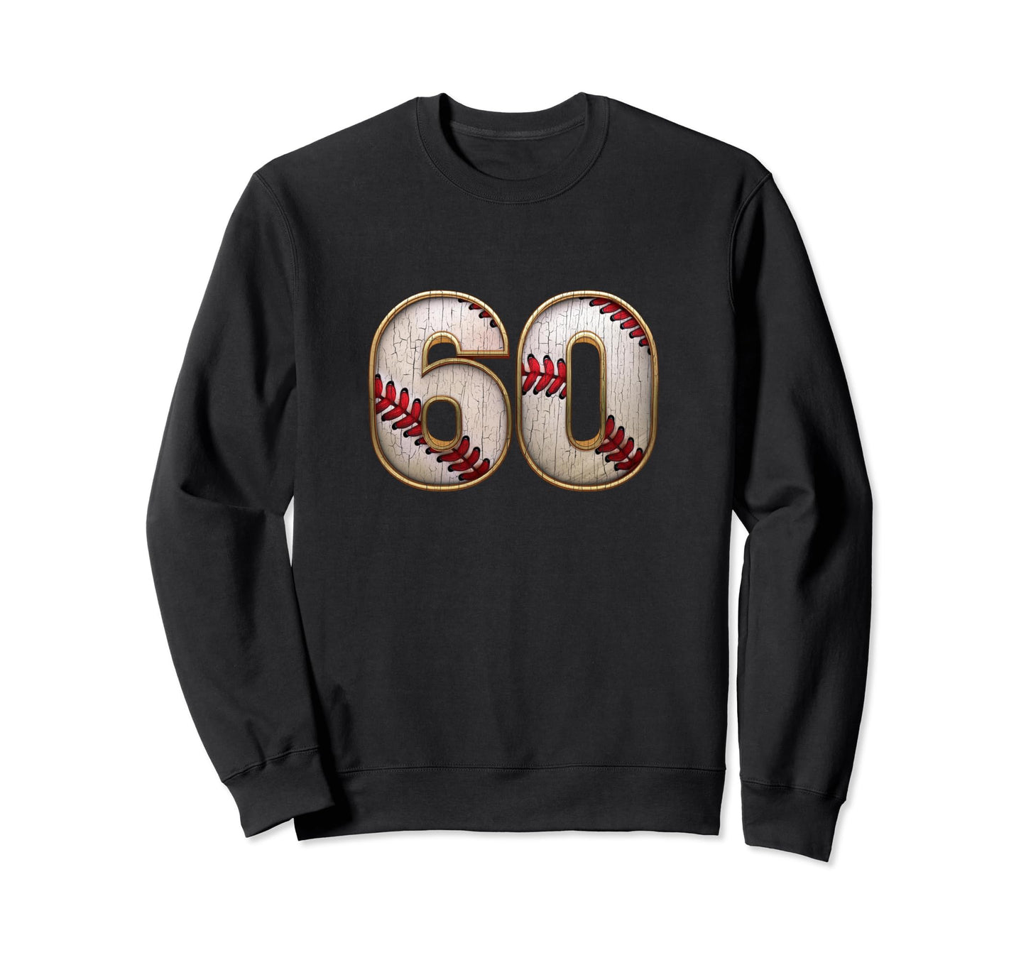 60Th Sixtieth Birthday Baseball Sweatshirt - Fun Novelty Design Unisex - T-Shirt, Sweatshirt, Hoodie