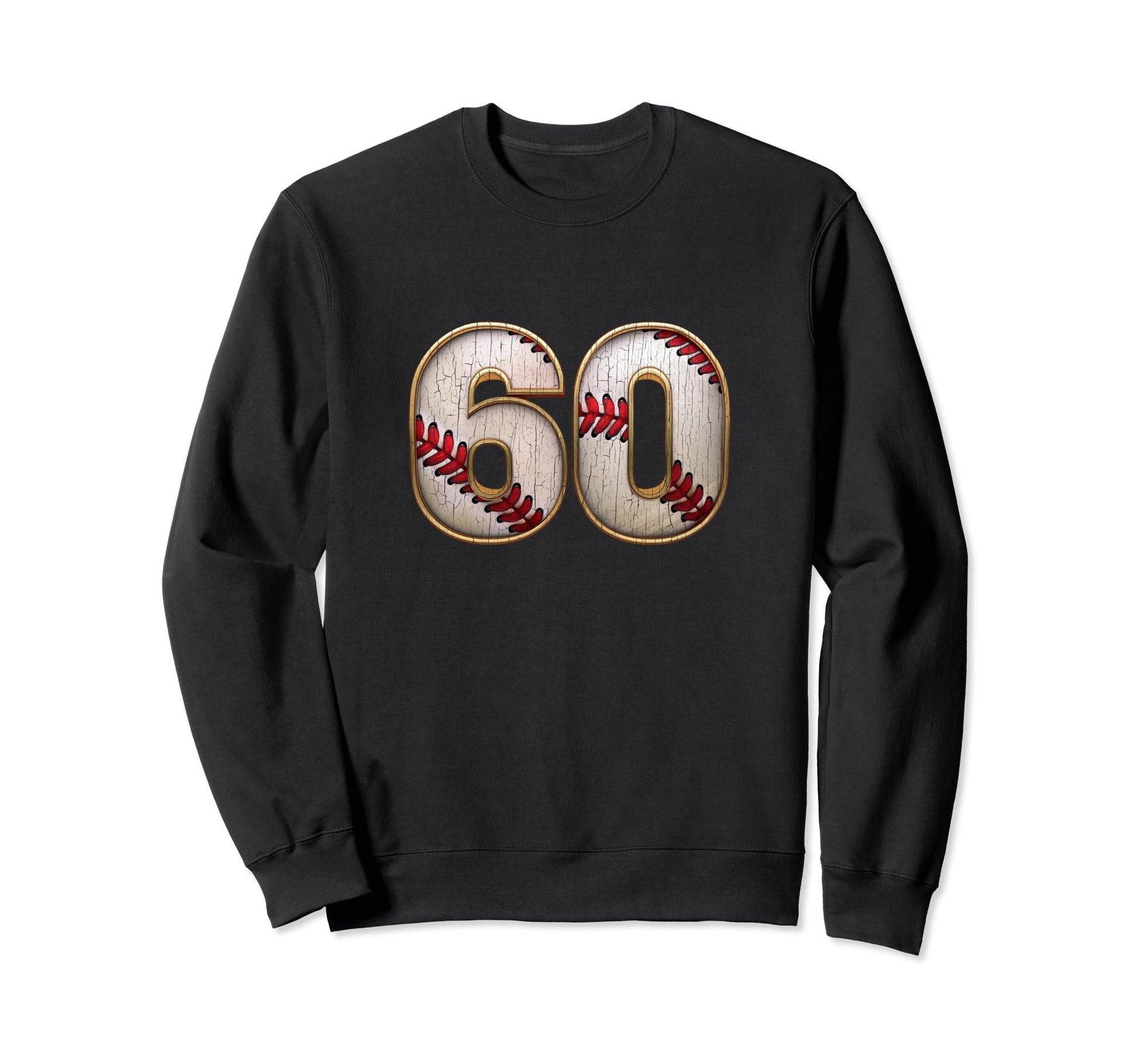 60Th Sixtieth Birthday Baseball Sweatshirt - Fun Novelty Design Unisex - T-Shirt, Sweatshirt, Hoodie