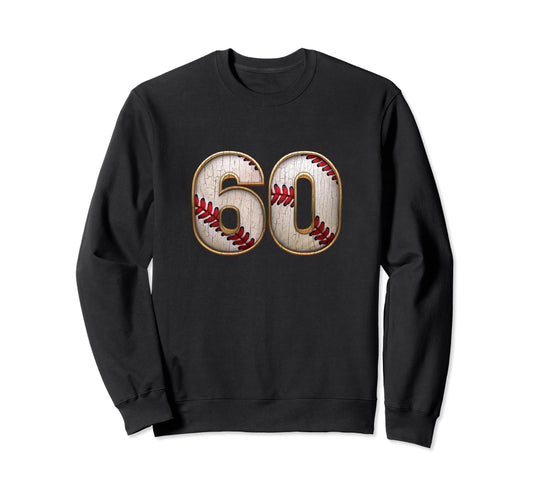 60Th Sixtieth Birthday Baseball Sweatshirt - Fun Novelty Design Unisex - T-Shirt, Sweatshirt, Hoodie