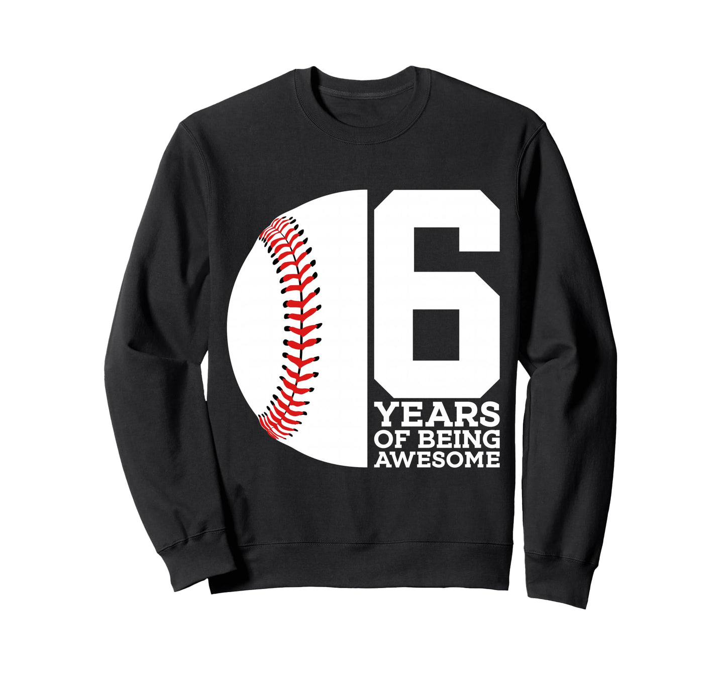 6 Years Being Awesome Baseball Sweatshirt - Custom Art Print for Adults - T-Shirt, Sweatshirt, Hoodie
