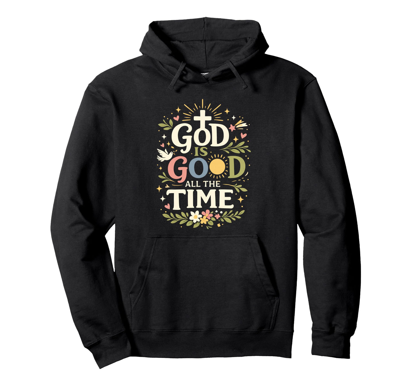 God Is Good All Time Christian Faith Hoodie - Streetwear Style Unisex - T-Shirt, Sweatshirt, Hoodie