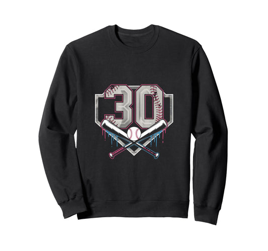 30Th Birthday Baseball Home Ice Sweatshirt - Fun Novelty Design for Adults - T-Shirt, Sweatshirt, Hoodie