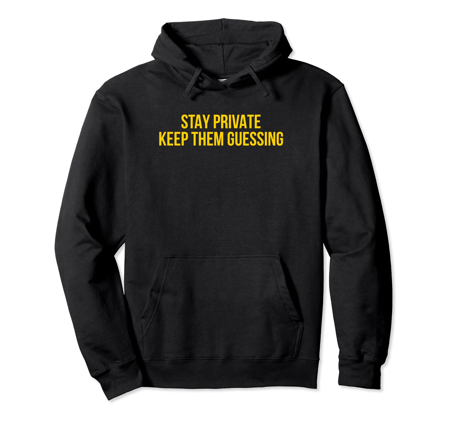 Stay Private Keep Them Guessing Y2K Hoodie - Graphic Print for Adults - T-Shirt, Sweatshirt, Hoodie