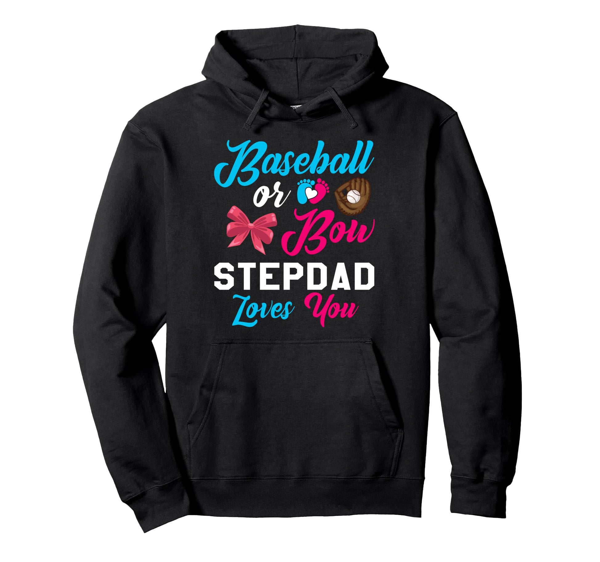 Baseball Or Bow Stepdad Loves You Hoodie - Fun Novelty Design for Adults - T-Shirt, Sweatshirt, Hoodie
