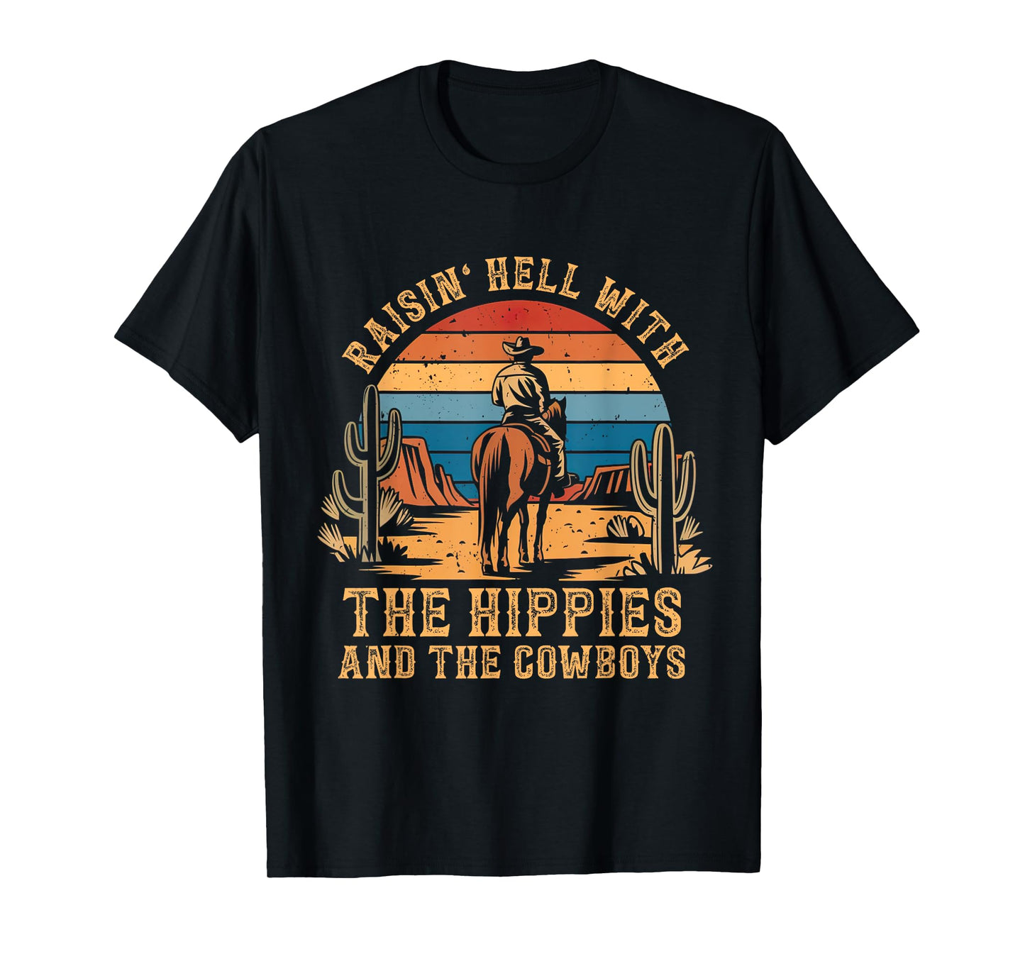 Raisin Hell Hippies And Cowboys T-Shirt - Trendy Graphic Unisex - T-Shirt, Sweatshirt, Hoodie