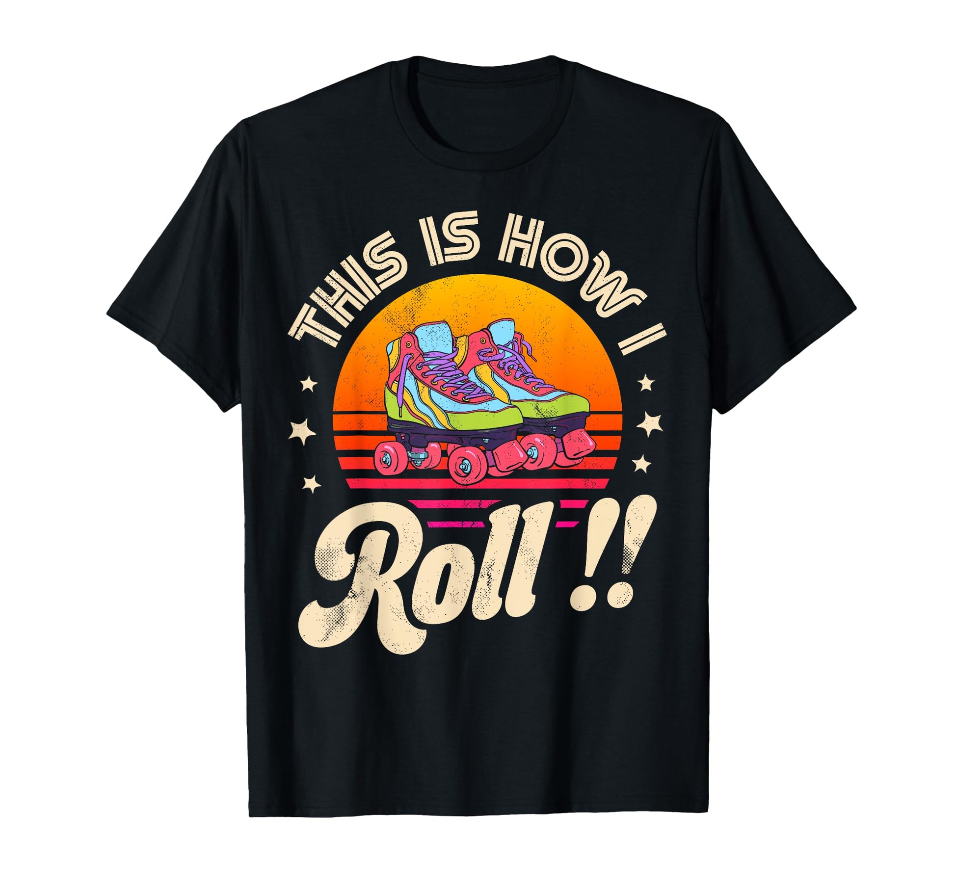 Roller Skating This Is How I Roll Skater T-Shirt - Unique Graphic Unisex - T-Shirt, Sweatshirt, Hoodie