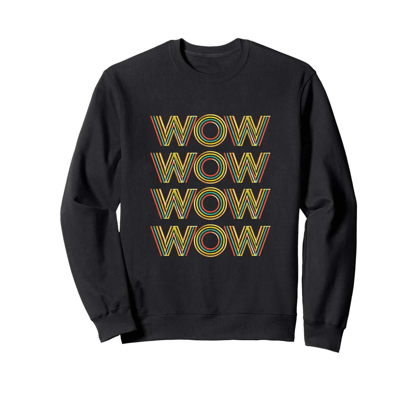 Funny Wow Stacked Typography Sweatshirt - Fun Novelty Design Men Women - T-Shirt, Sweatshirt, Hoodie