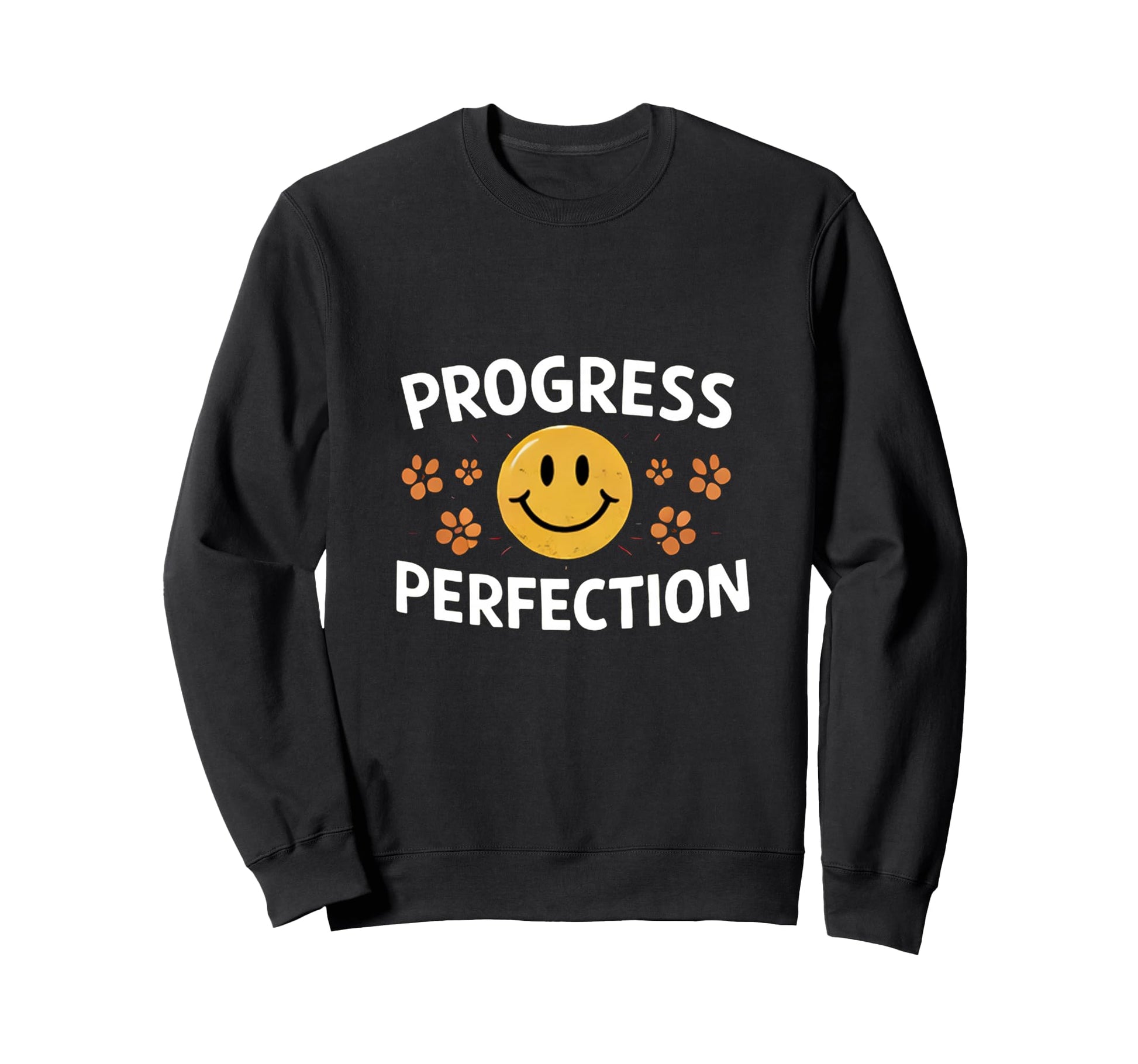 Progress Not Perfection Sweatshirt - Casual Everyday Wear Unisex - T-Shirt, Sweatshirt, Hoodie