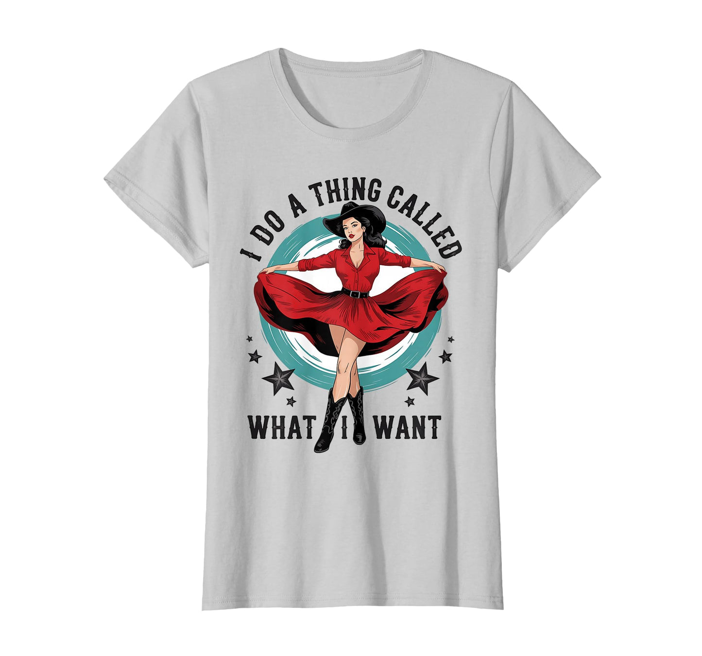 I Do Thing Called What I Want Cowboy T-Shirt - Unique Graphic Unisex - T-Shirt, Sweatshirt, Hoodie