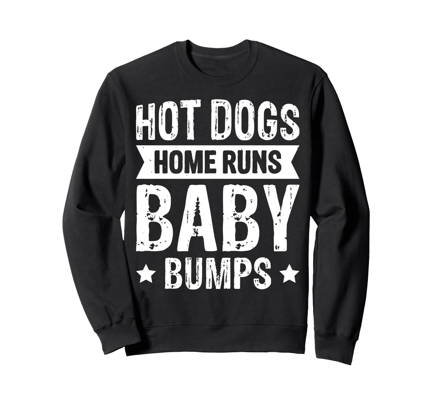 Hot Dogs Home Runs Bumps Sweatshirt - Unique Graphic Unisex - T-Shirt, Sweatshirt, Hoodie