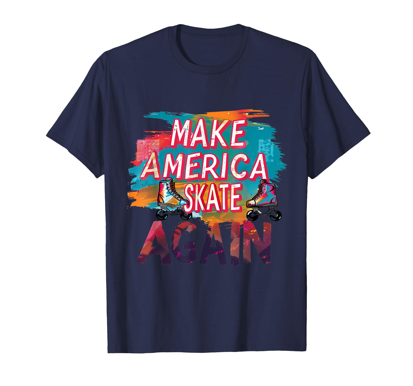 Funny Rollerskating Make America T-Shirt - Streetwear Style for Adults - T-Shirt, Sweatshirt, Hoodie
