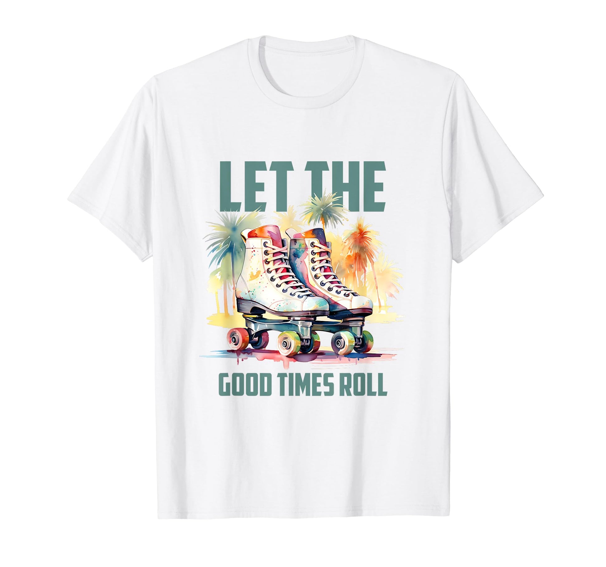 Let Good Times Roll 80S Rollerblading T-Shirt - Streetwear Style Men Women - T-Shirt, Sweatshirt, Hoodie