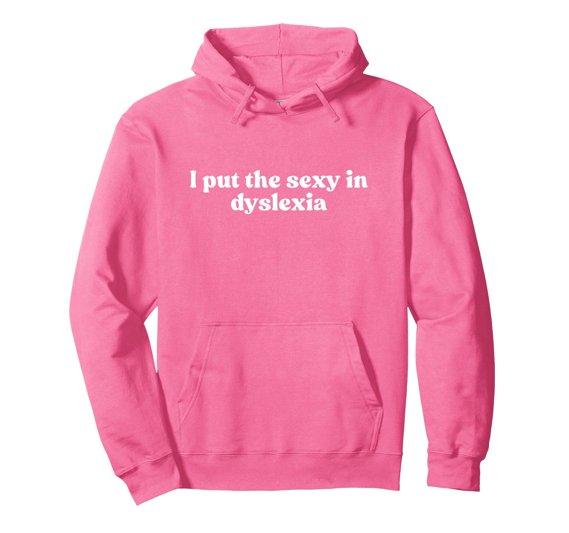 I Put Sexy Dyslexia 2000S Y2K Hoodie - Custom Art Print for Adults - T-Shirt, Sweatshirt, Hoodie
